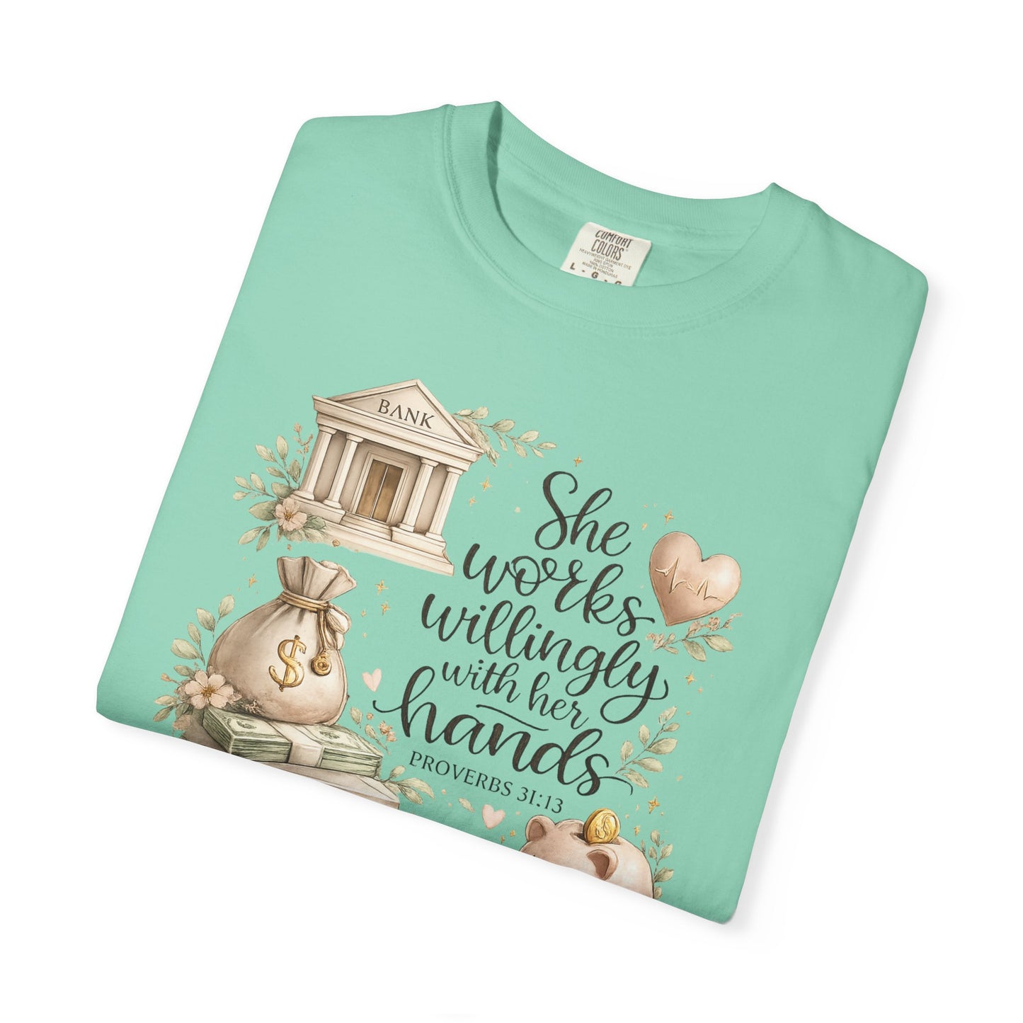 She Works Willingly With Her Hands T-Shirt — Banker