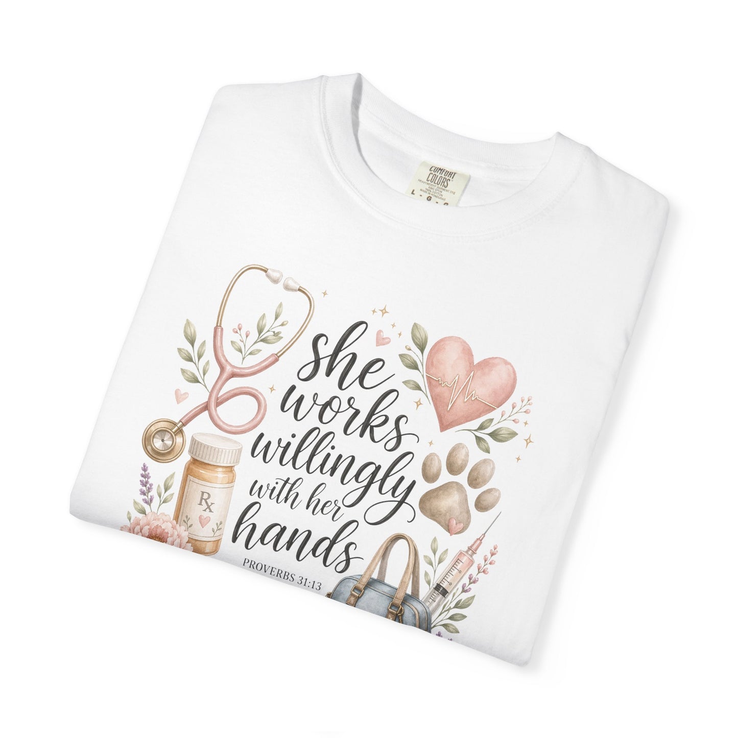 "She Works Willingly With Her Hands" Vet & Vet Tech Graphic Tee