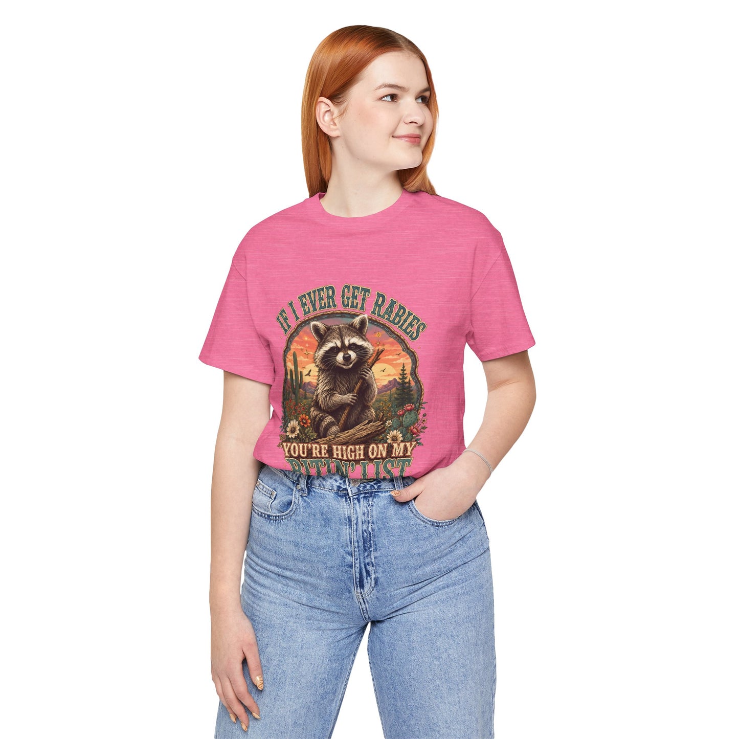 If I Ever Get Rabies You’re High On My Bitin’ List Raccoon Graphic Tee