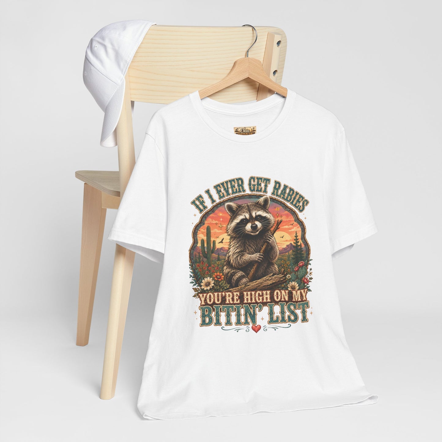 If I Ever Get Rabies You’re High On My Bitin’ List Raccoon Graphic Tee