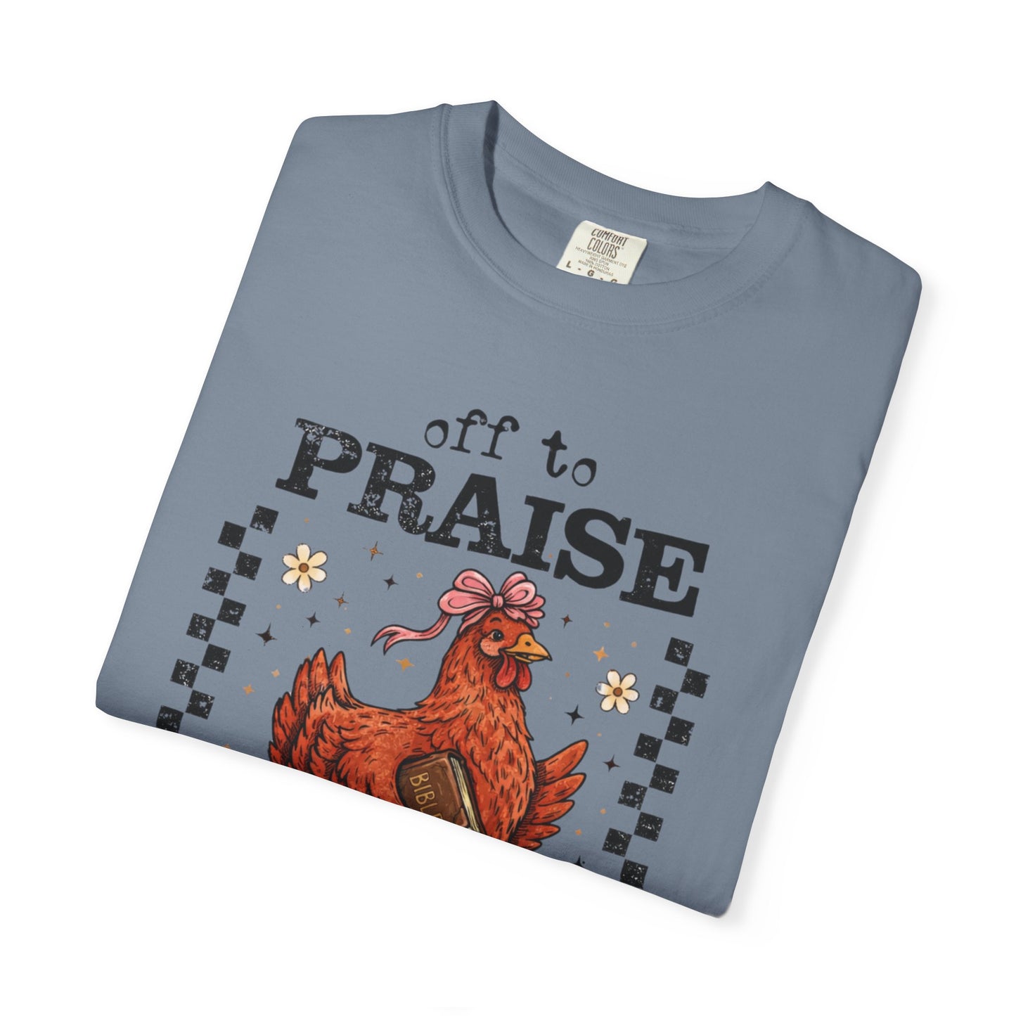 Praise the Lord Chicken T-Shirt — 'Off to Praise the Lord' Vintage Farmhouse Tee