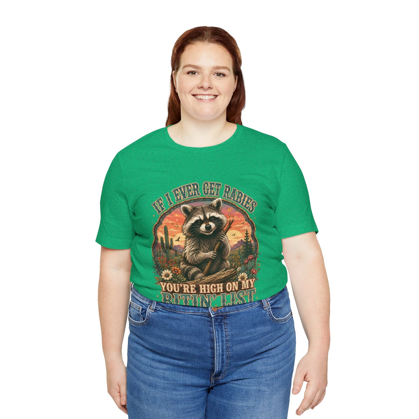 If I Ever Get Rabies You’re High On My Bitin’ List Raccoon Graphic Tee
