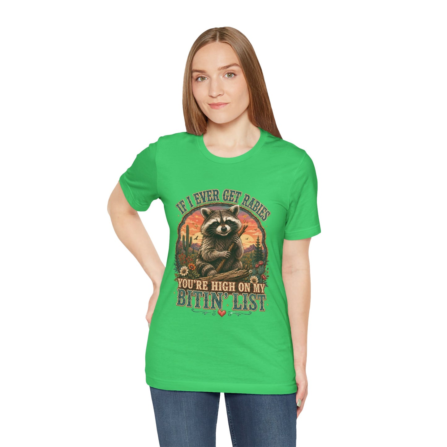 If I Ever Get Rabies You’re High On My Bitin’ List Raccoon Graphic Tee