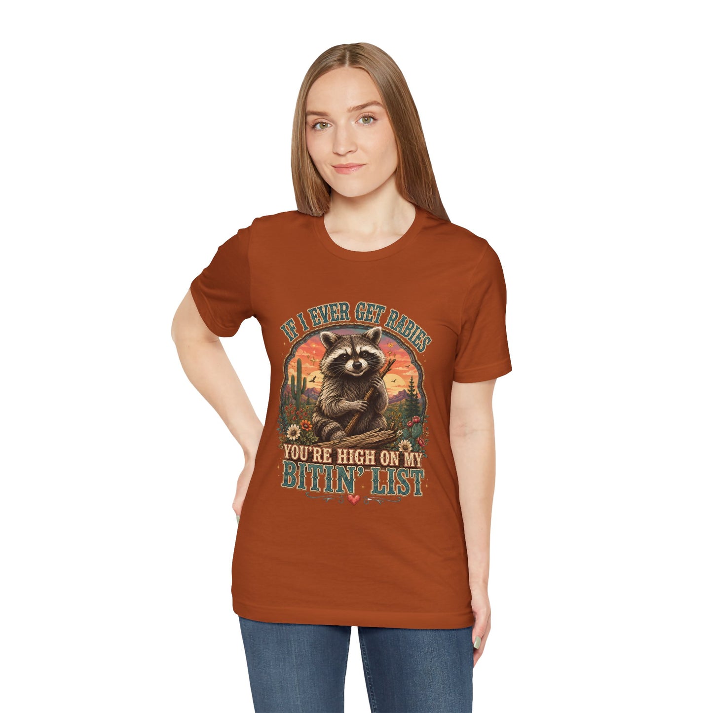 If I Ever Get Rabies You’re High On My Bitin’ List Raccoon Graphic Tee