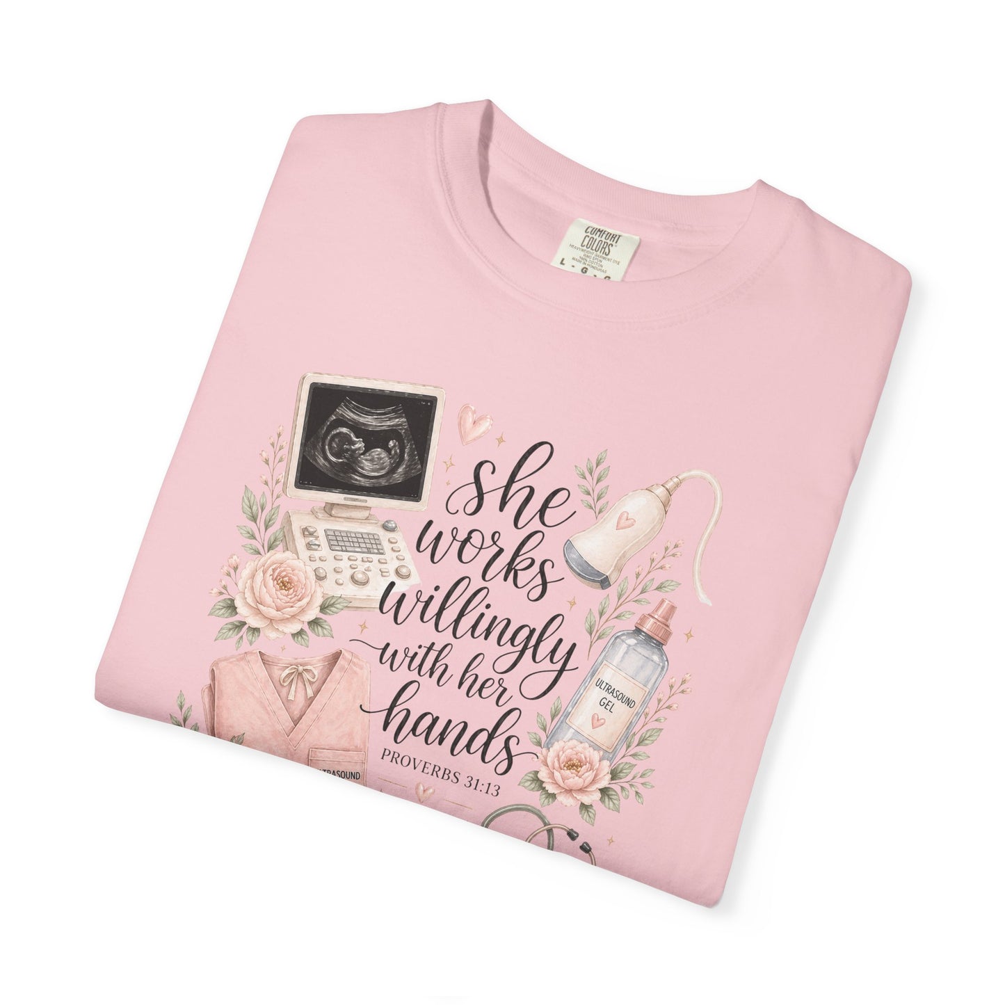 She Works Willingly With Her Hands – Ultrasound Tech Tee