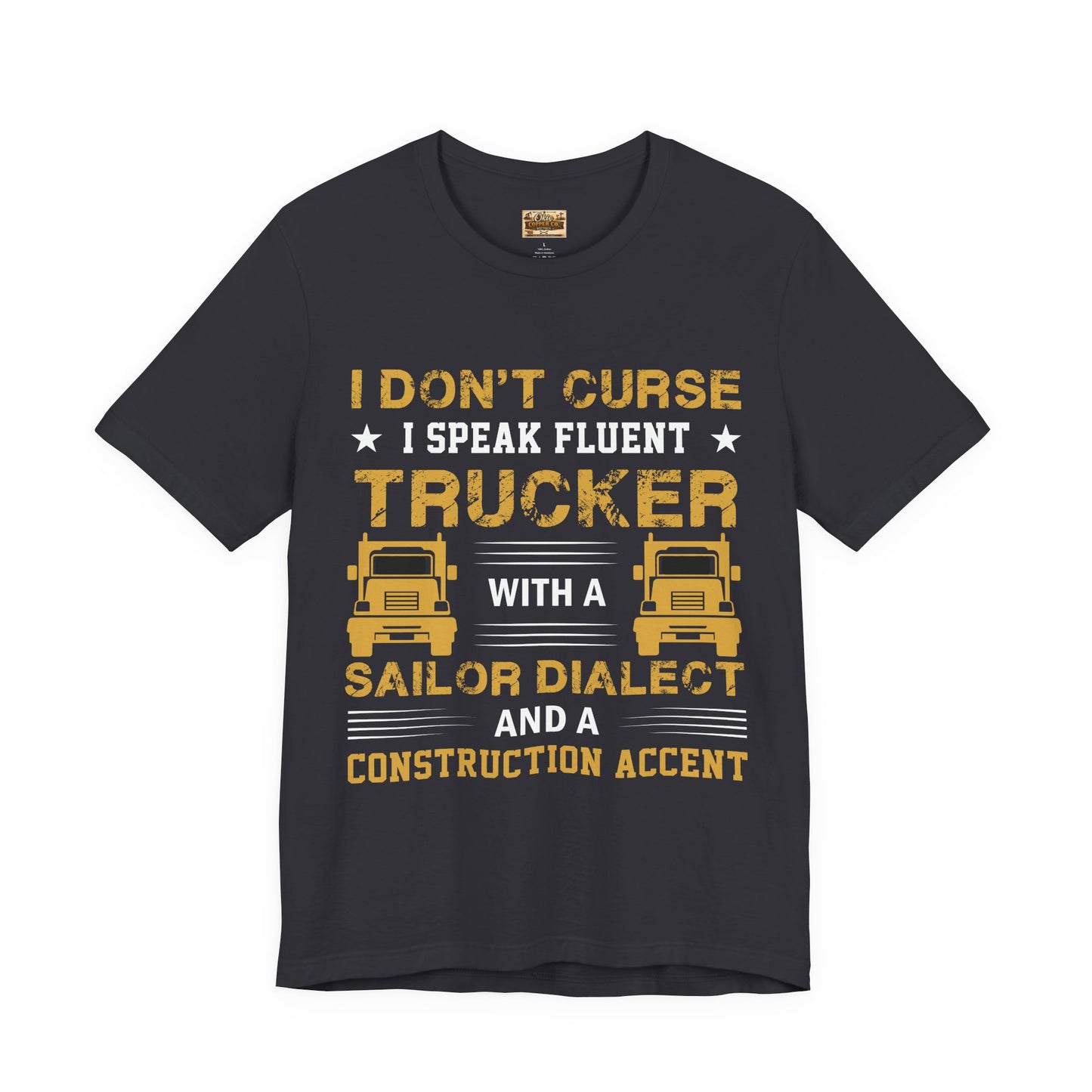 Trucker Humor T-Shirt — "I Don't Curse, I Speak Fluent Trucker" Graphic Tee