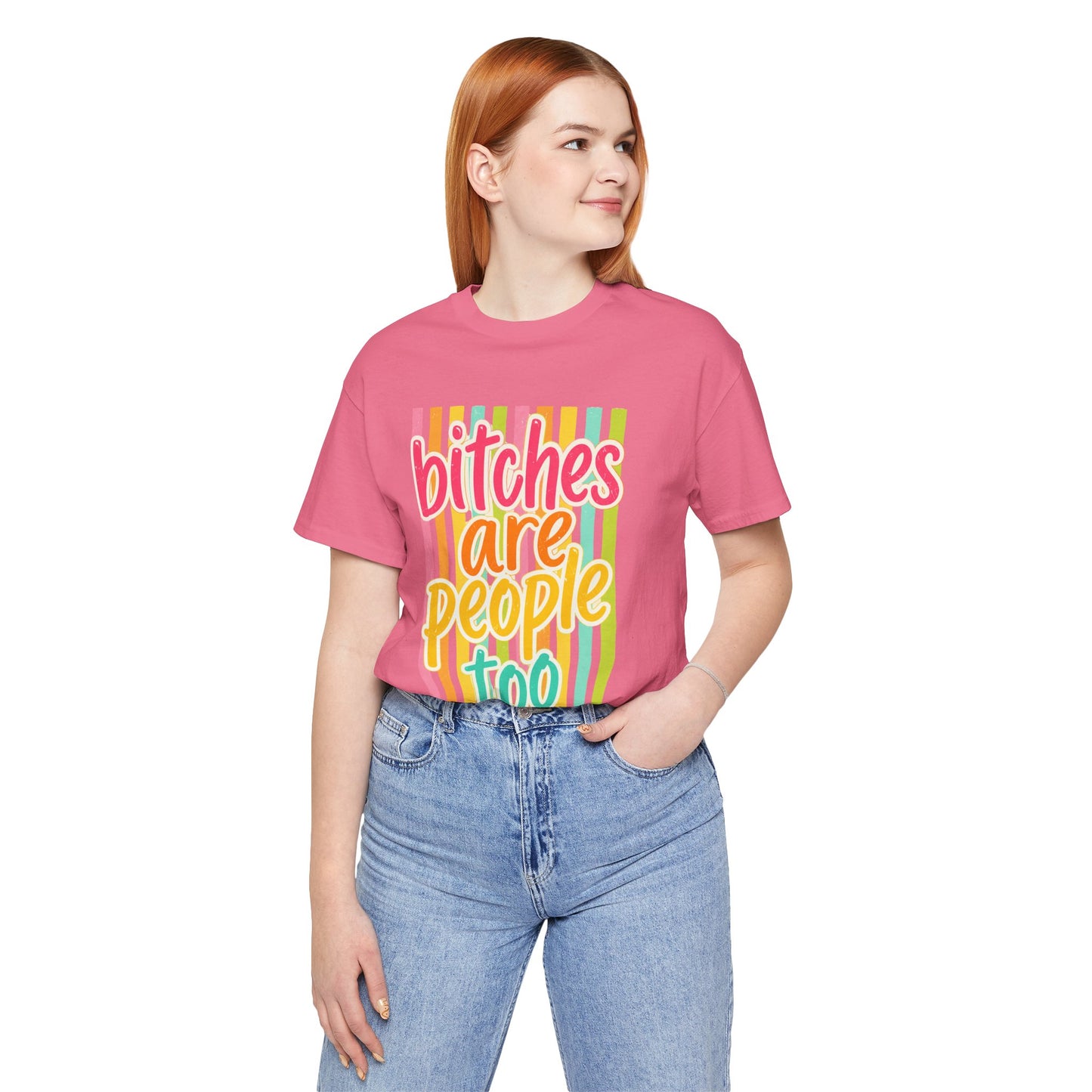 Bitches Are People Too Tee — Colorful Retro Striped Graphic T-Shirt