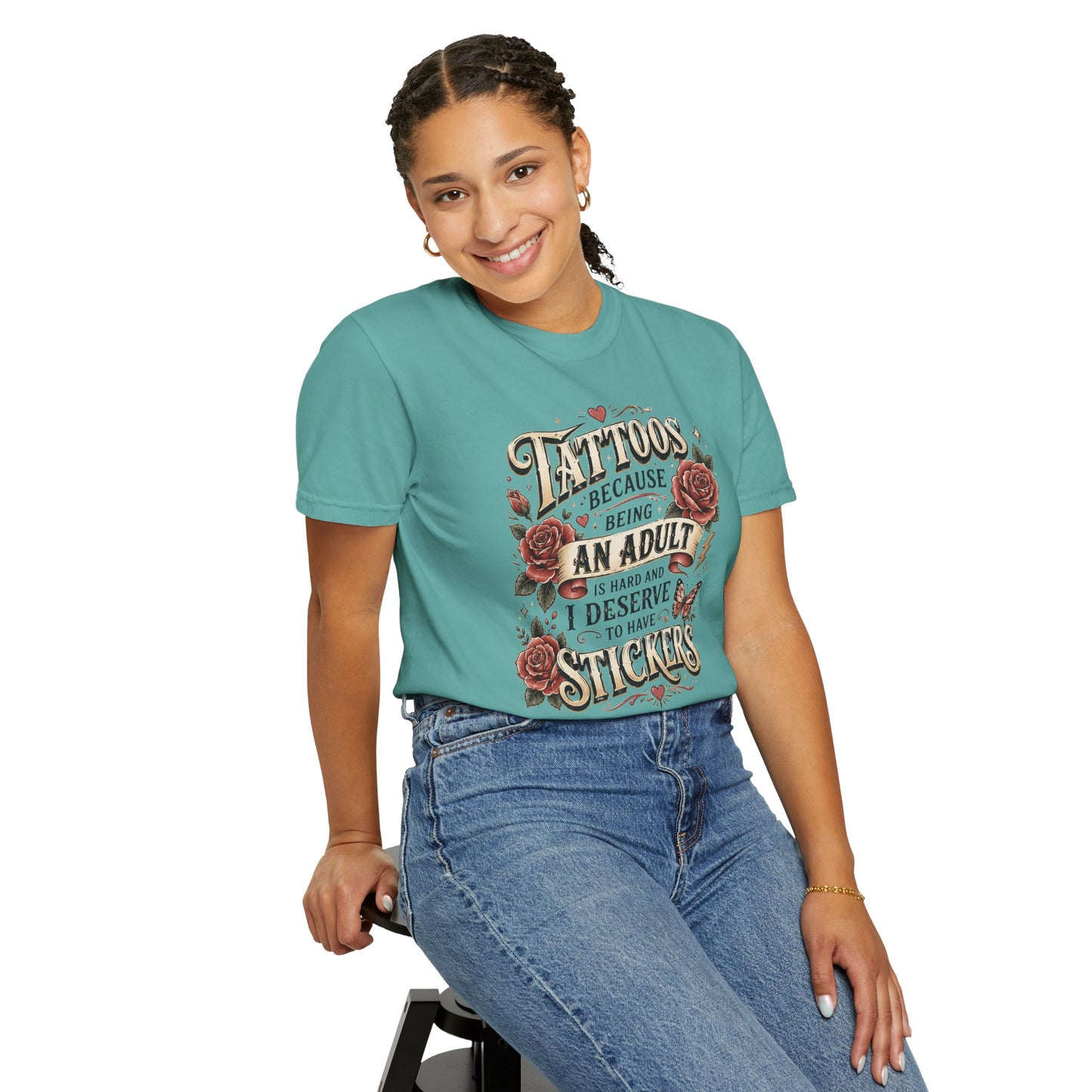 "Tattoos Because Being An Adult I Deserve Stickers" T-Shirt