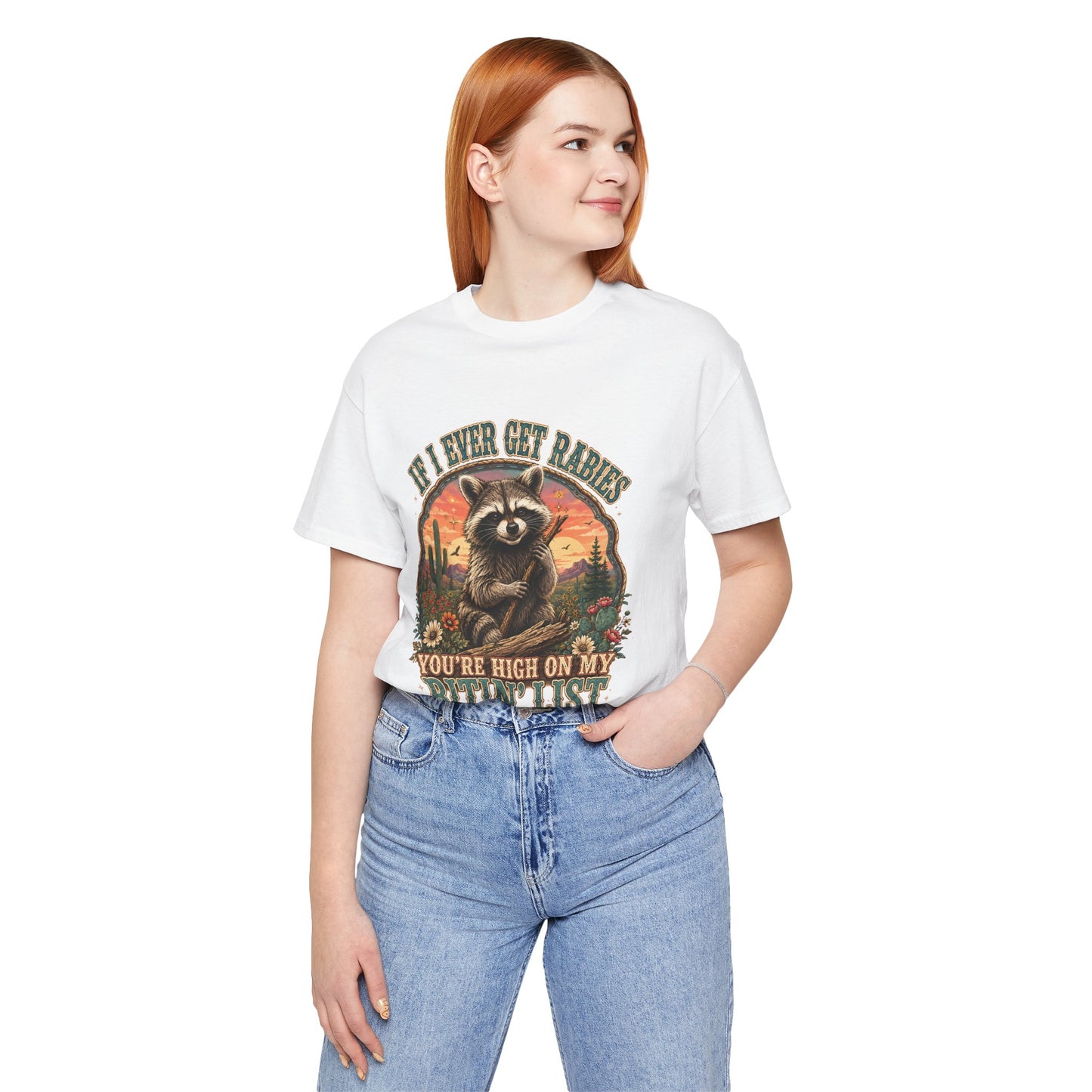 If I Ever Get Rabies You’re High On My Bitin’ List Raccoon Graphic Tee