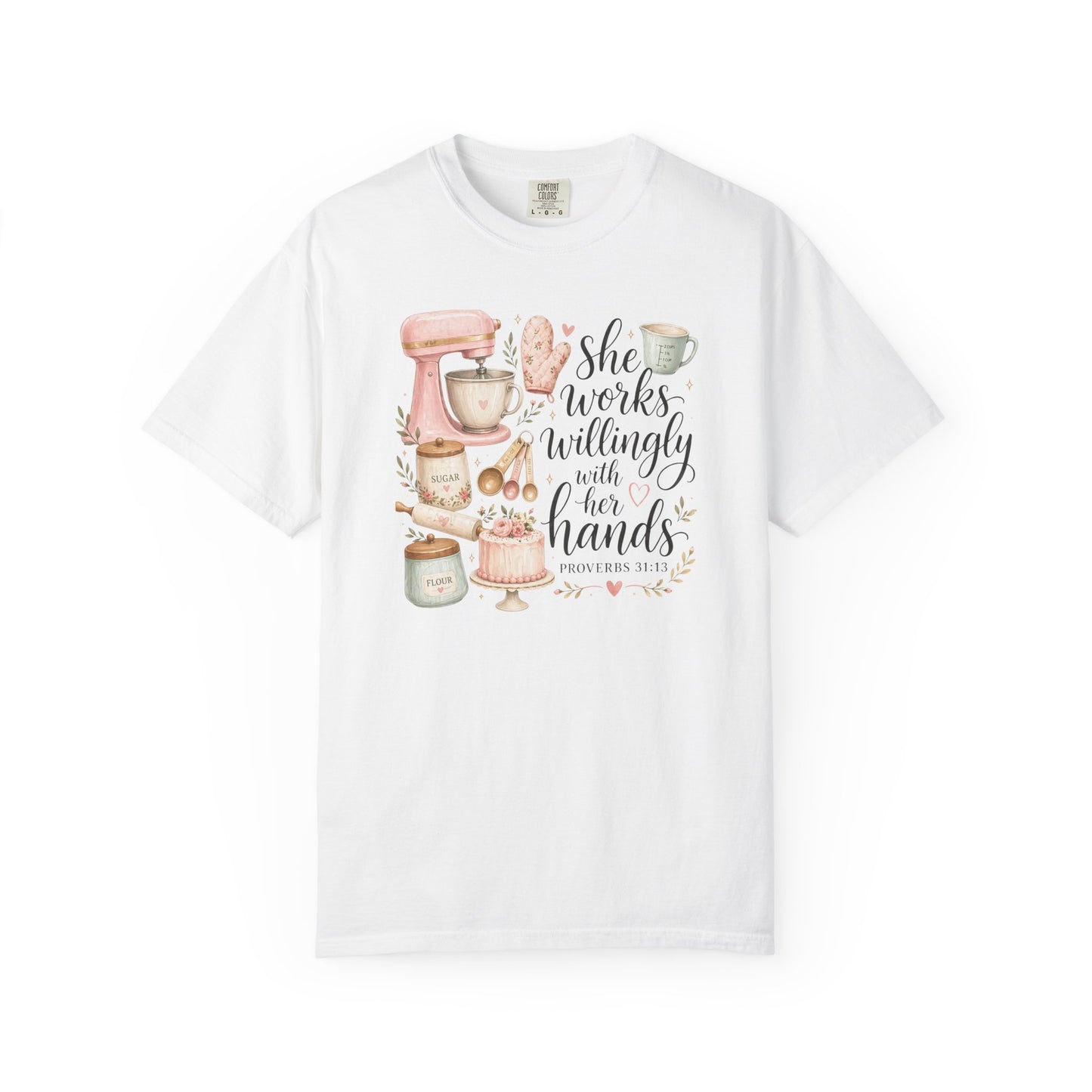 Baker’s Kitchen T-Shirt — “She Works Willingly With Her Hands” Floral Baking Design