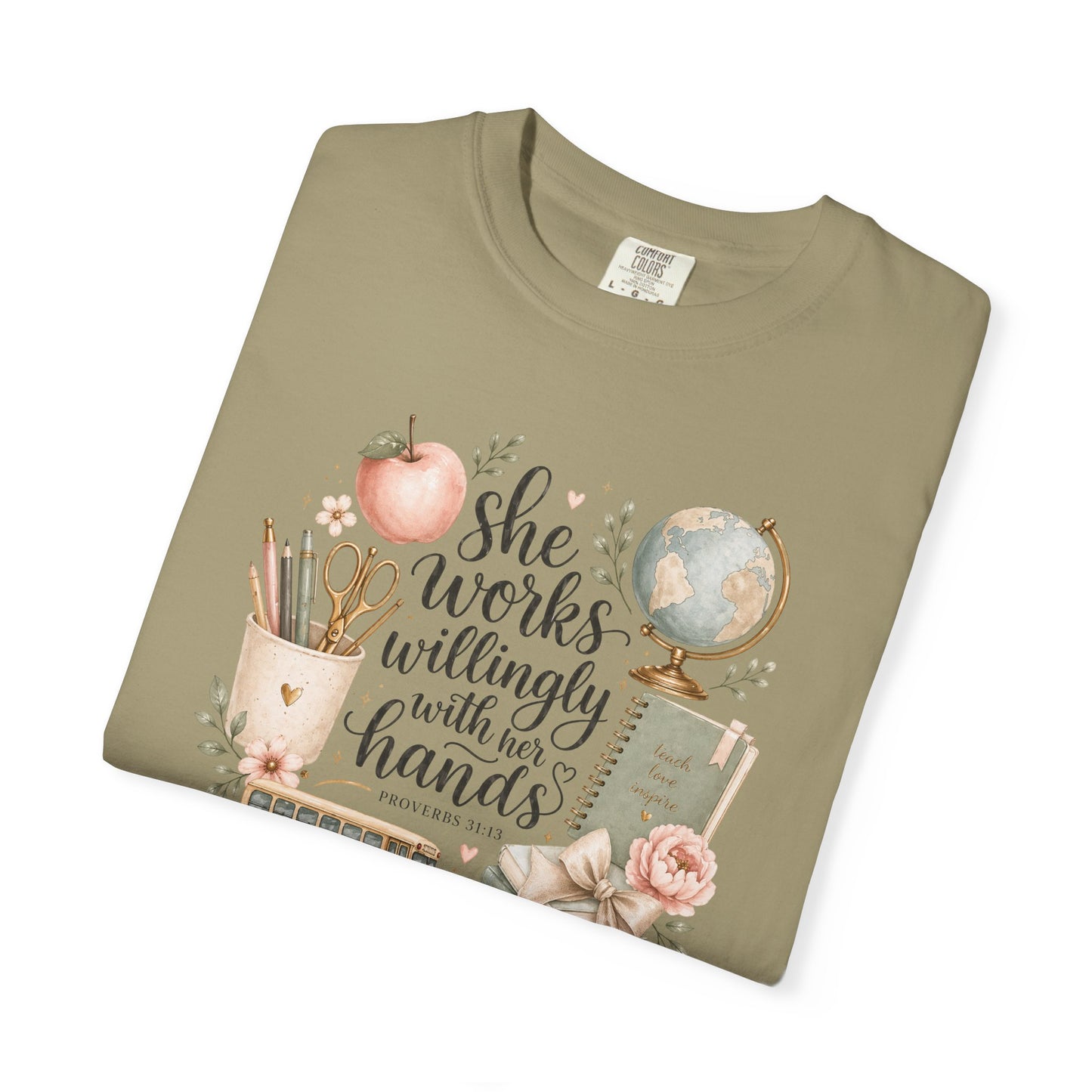 Teacher T-Shirt — "She Works Willingly With Her Hands" Cozy Classroom Gift