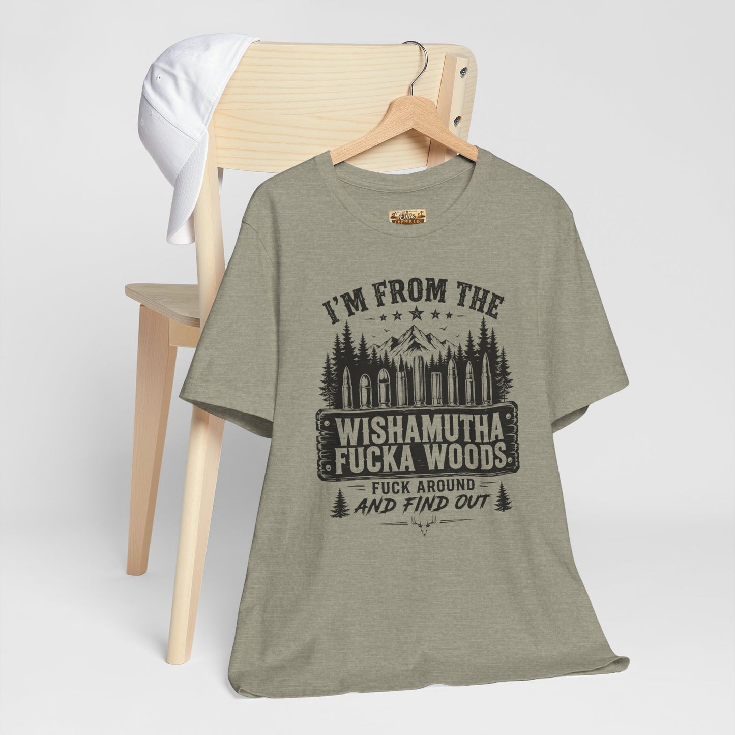 Funny Graphic Tee - "I'm From The Wishamutha F***a Woods" Forest Camping Shirt
