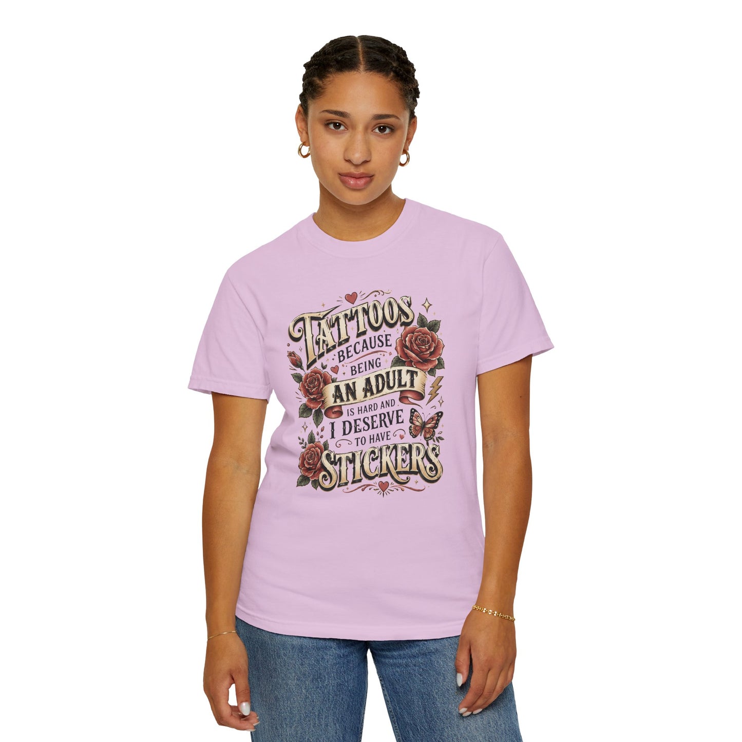"Tattoos Because Being An Adult I Deserve Stickers" T-Shirt