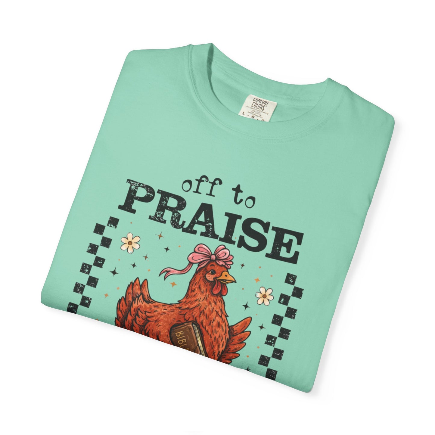 Praise the Lord Chicken T-Shirt — 'Off to Praise the Lord' Vintage Farmhouse Tee