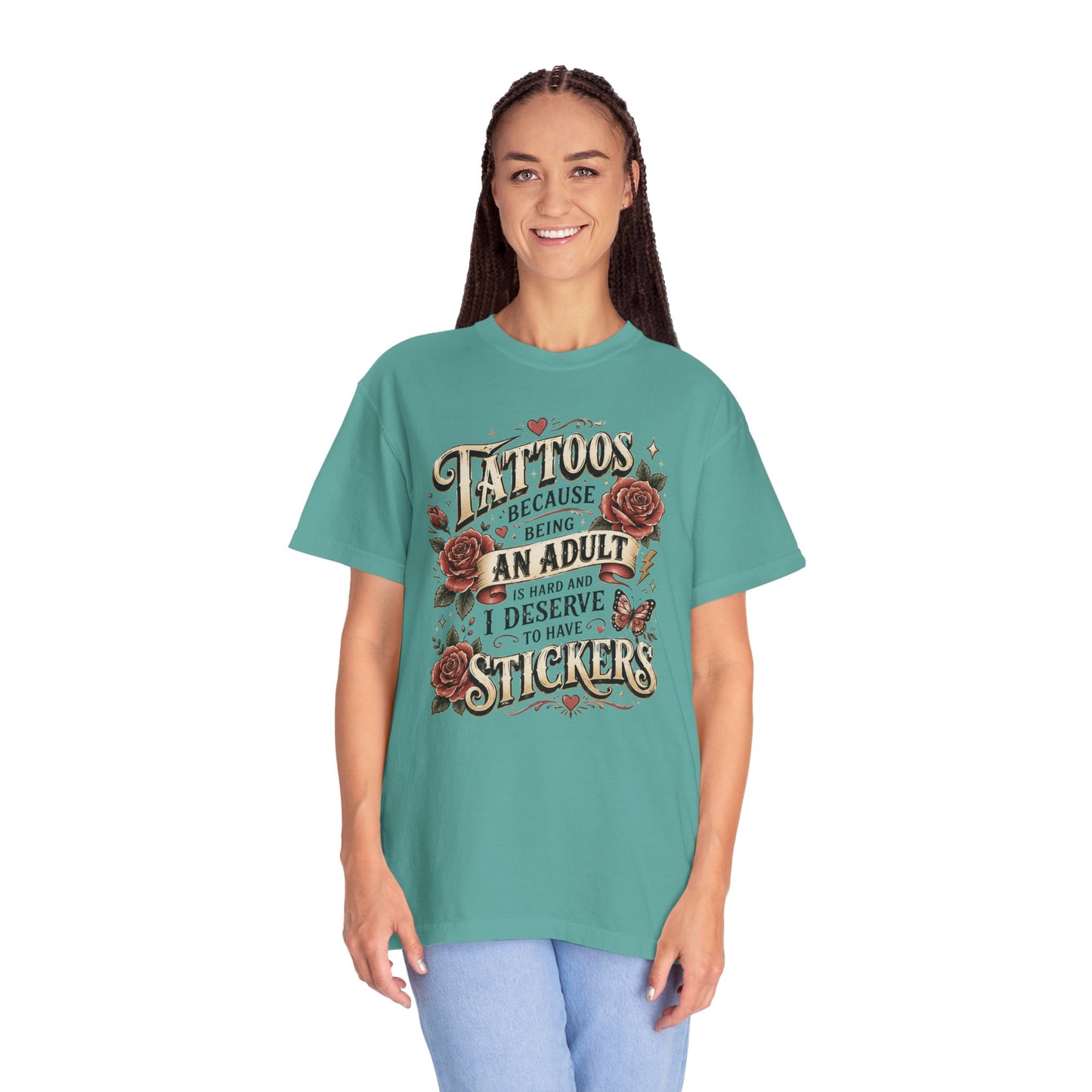 "Tattoos Because Being An Adult I Deserve Stickers" T-Shirt