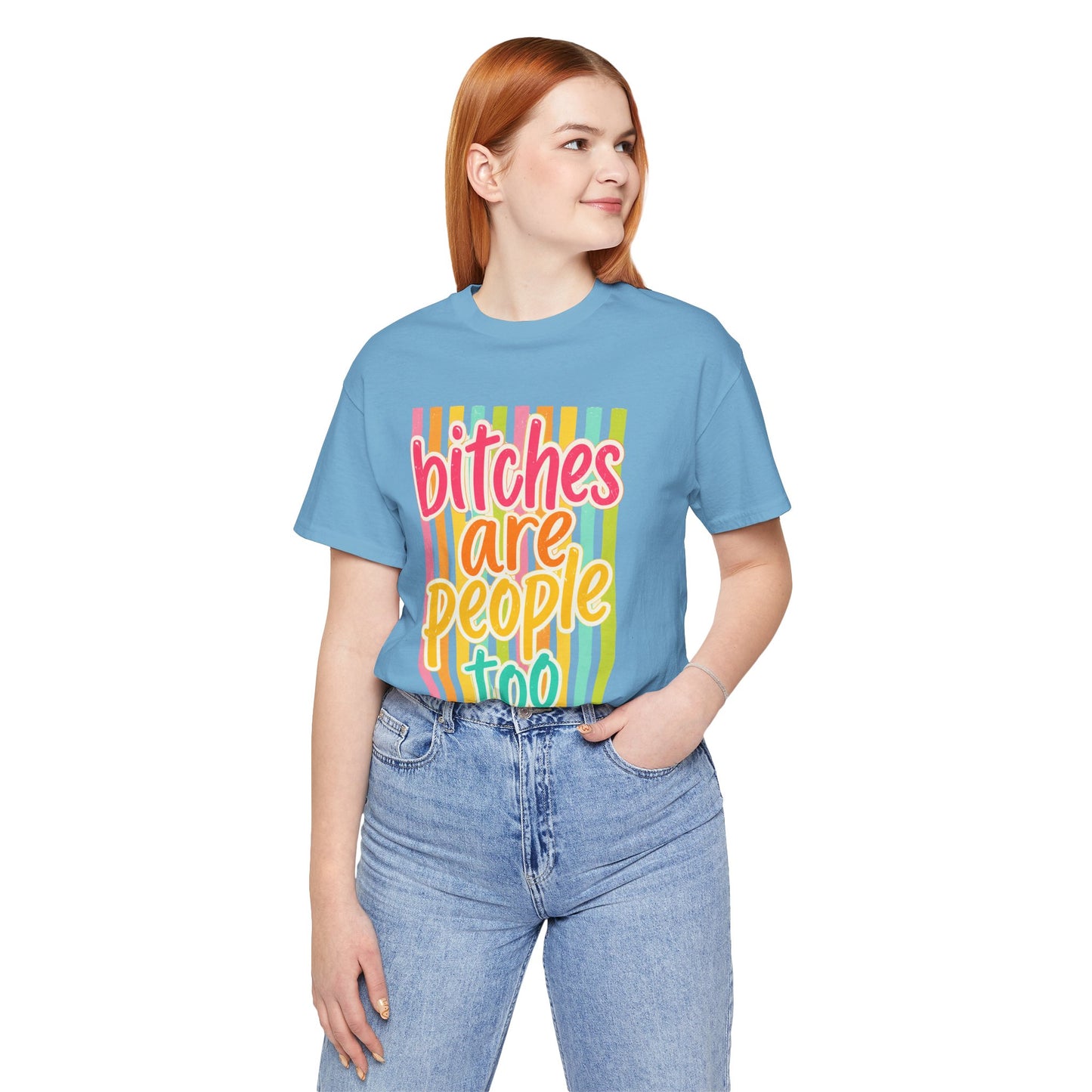Bitches Are People Too Tee — Colorful Retro Striped Graphic T-Shirt