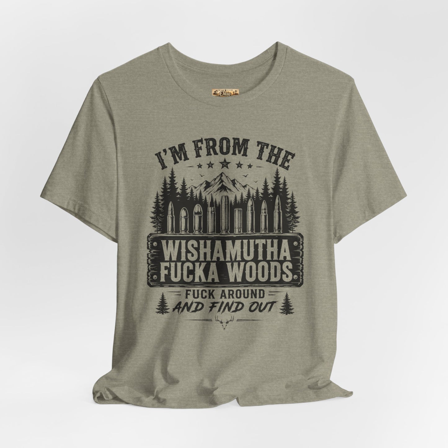 Funny Graphic Tee - "I'm From The Wishamutha F***a Woods" Forest Camping Shirt