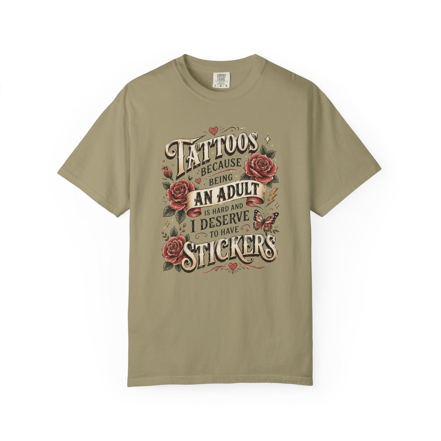 "Tattoos Because Being An Adult I Deserve Stickers" T-Shirt