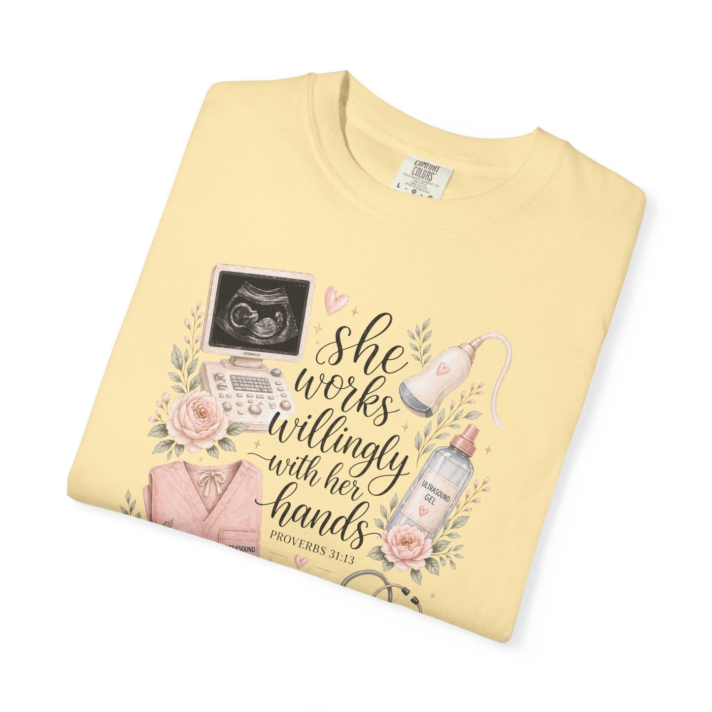She Works Willingly With Her Hands – Ultrasound Tech Tee