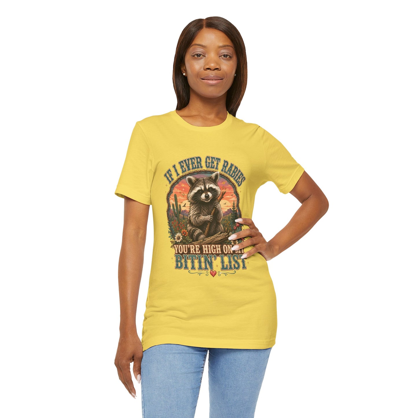 If I Ever Get Rabies You’re High On My Bitin’ List Raccoon Graphic Tee