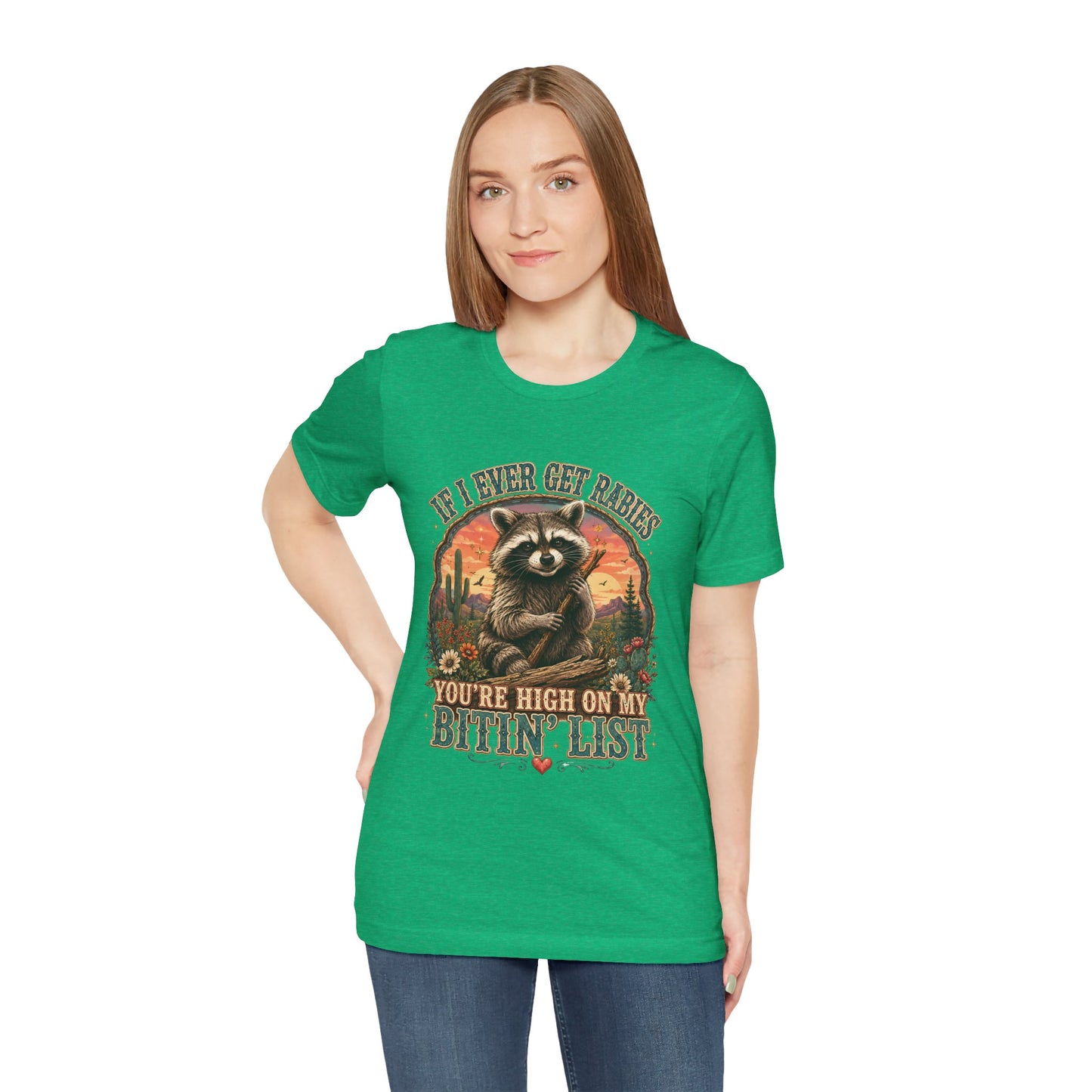 If I Ever Get Rabies You’re High On My Bitin’ List Raccoon Graphic Tee