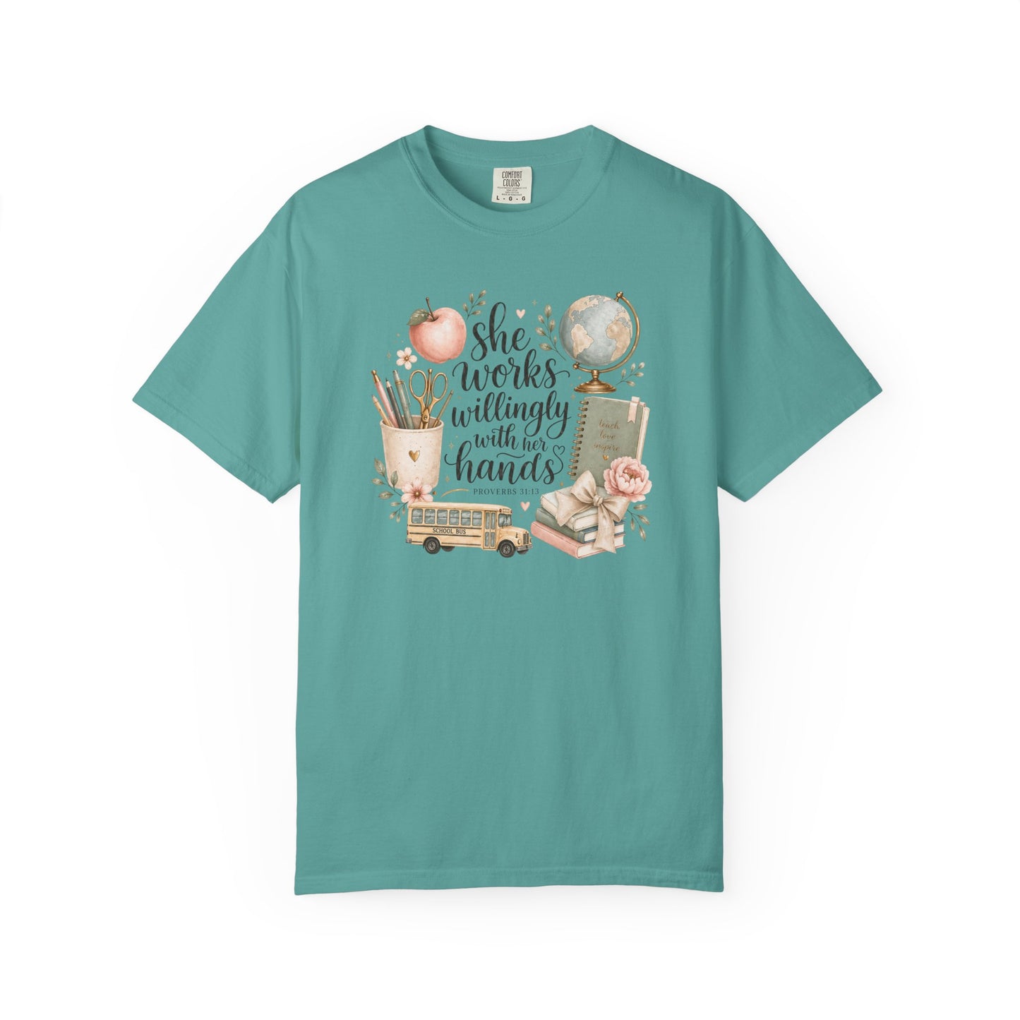 Teacher T-Shirt — "She Works Willingly With Her Hands" Cozy Classroom Gift