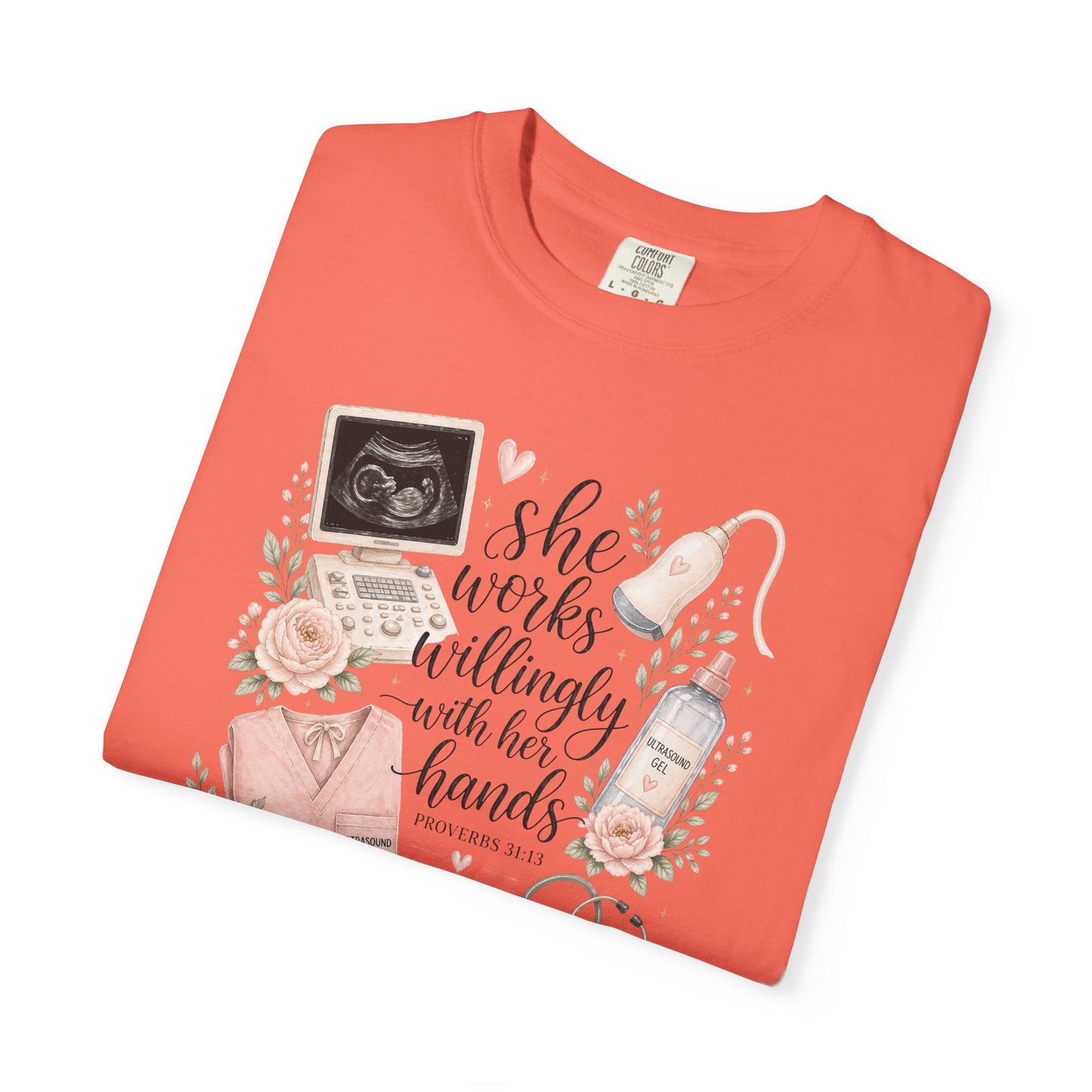 She Works Willingly With Her Hands – Ultrasound Tech Tee