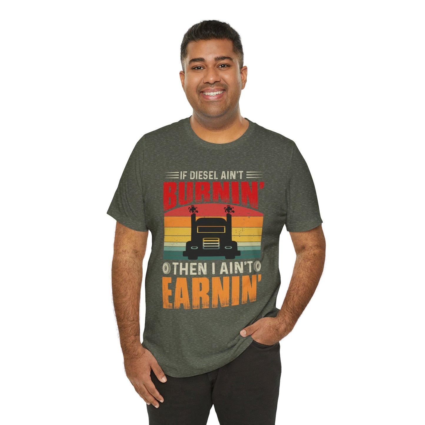 Trucker Tee — “If Diesel Ain’t Burnin’ Then I Ain’t Oearnin’” Vintage Semi Truck Shirt