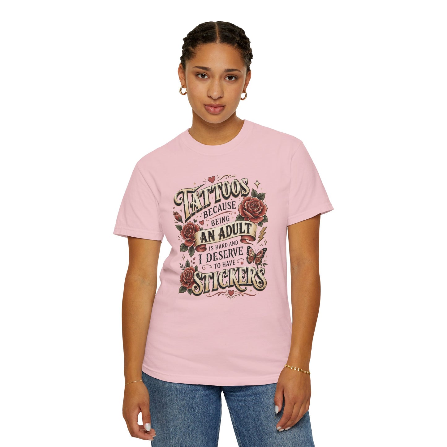 "Tattoos Because Being An Adult I Deserve Stickers" T-Shirt