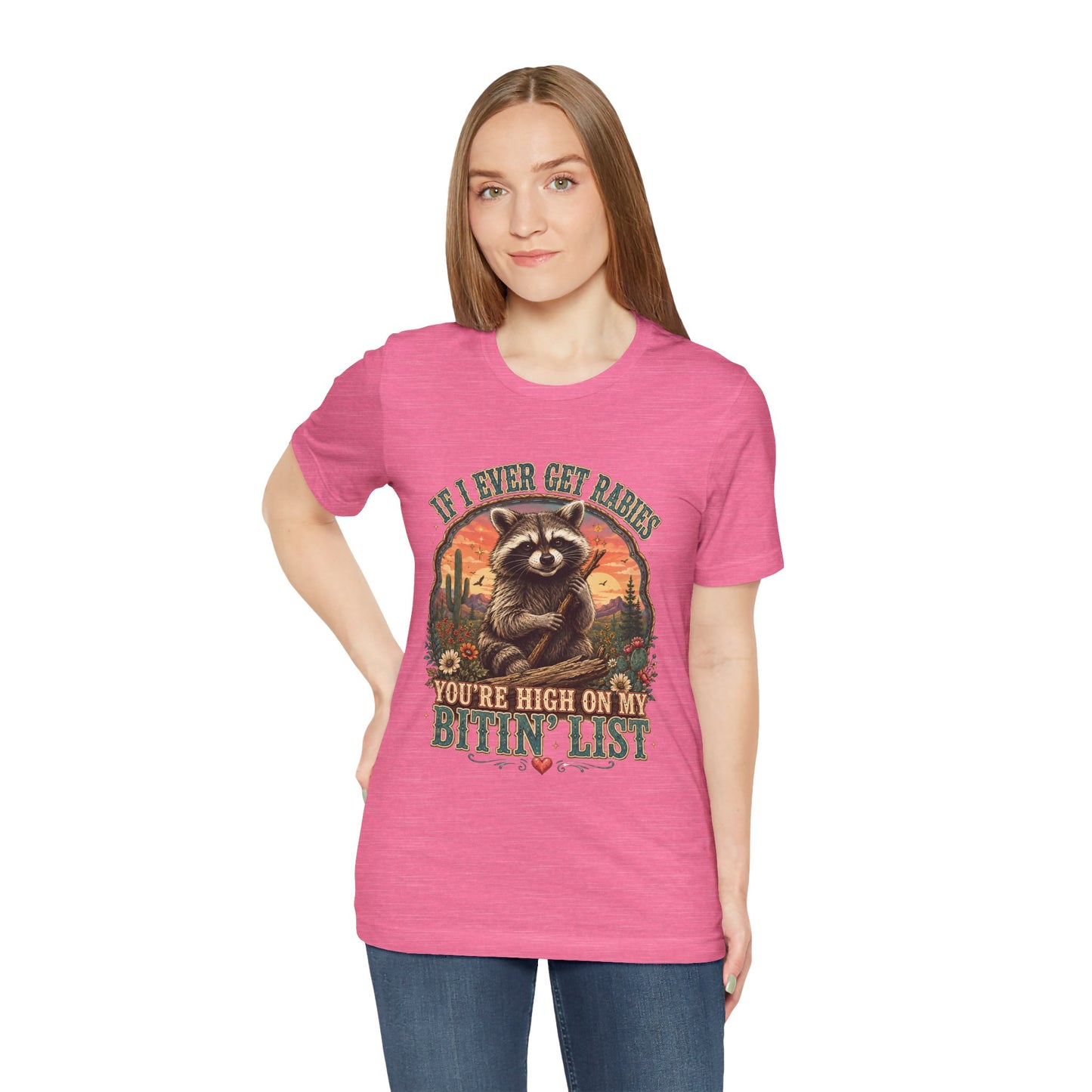 If I Ever Get Rabies You’re High On My Bitin’ List Raccoon Graphic Tee
