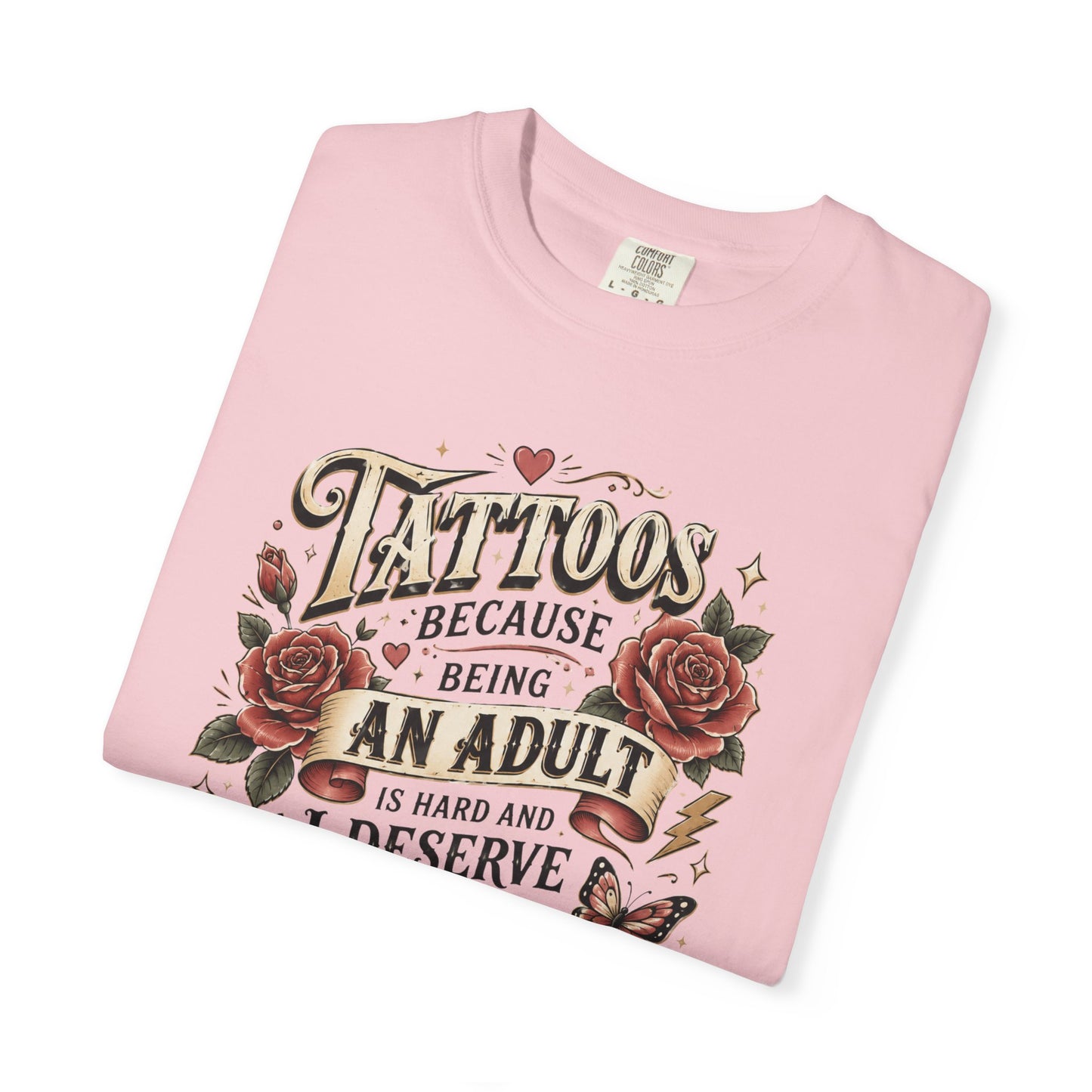 "Tattoos Because Being An Adult I Deserve Stickers" T-Shirt
