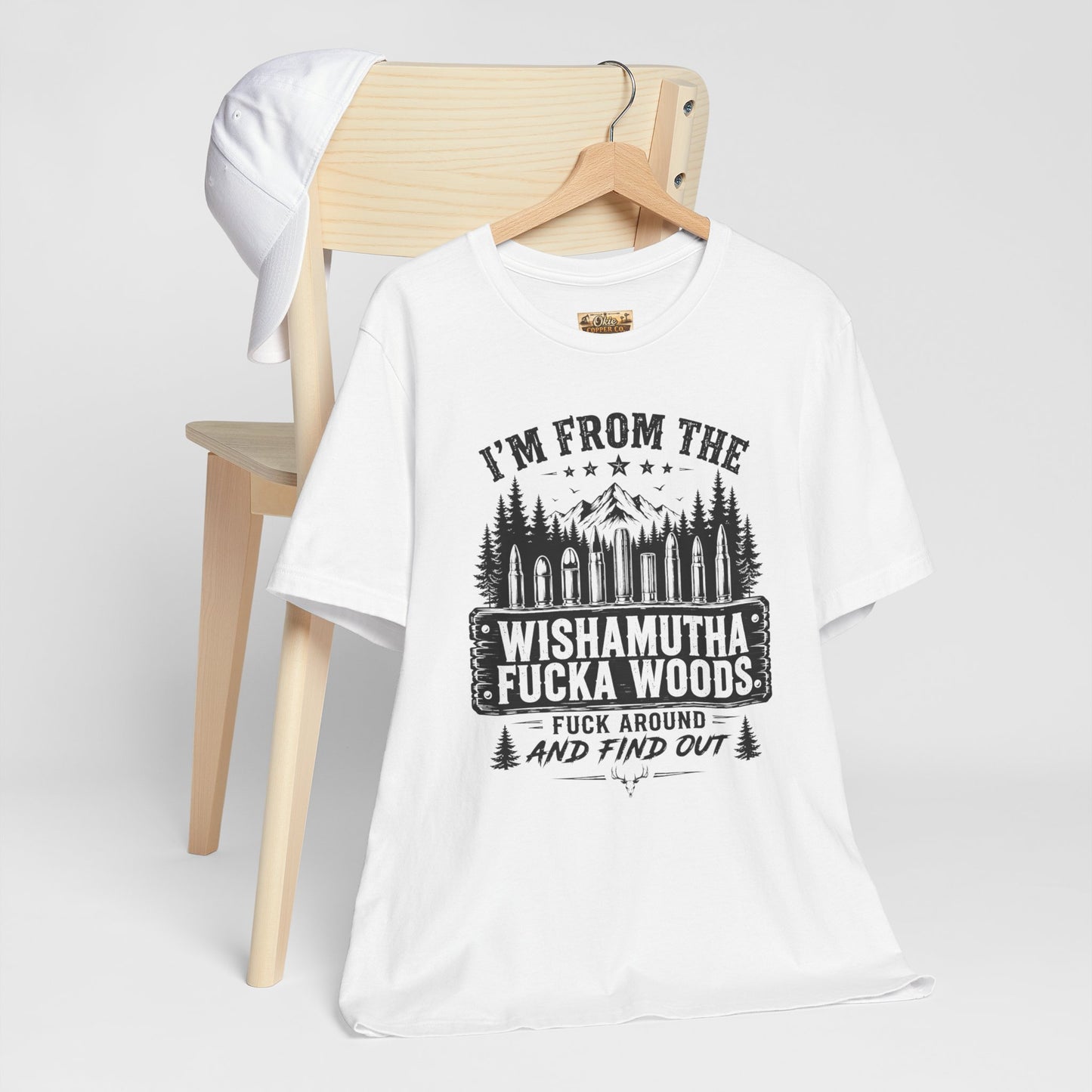Funny Graphic Tee - "I'm From The Wishamutha F***a Woods" Forest Camping Shirt