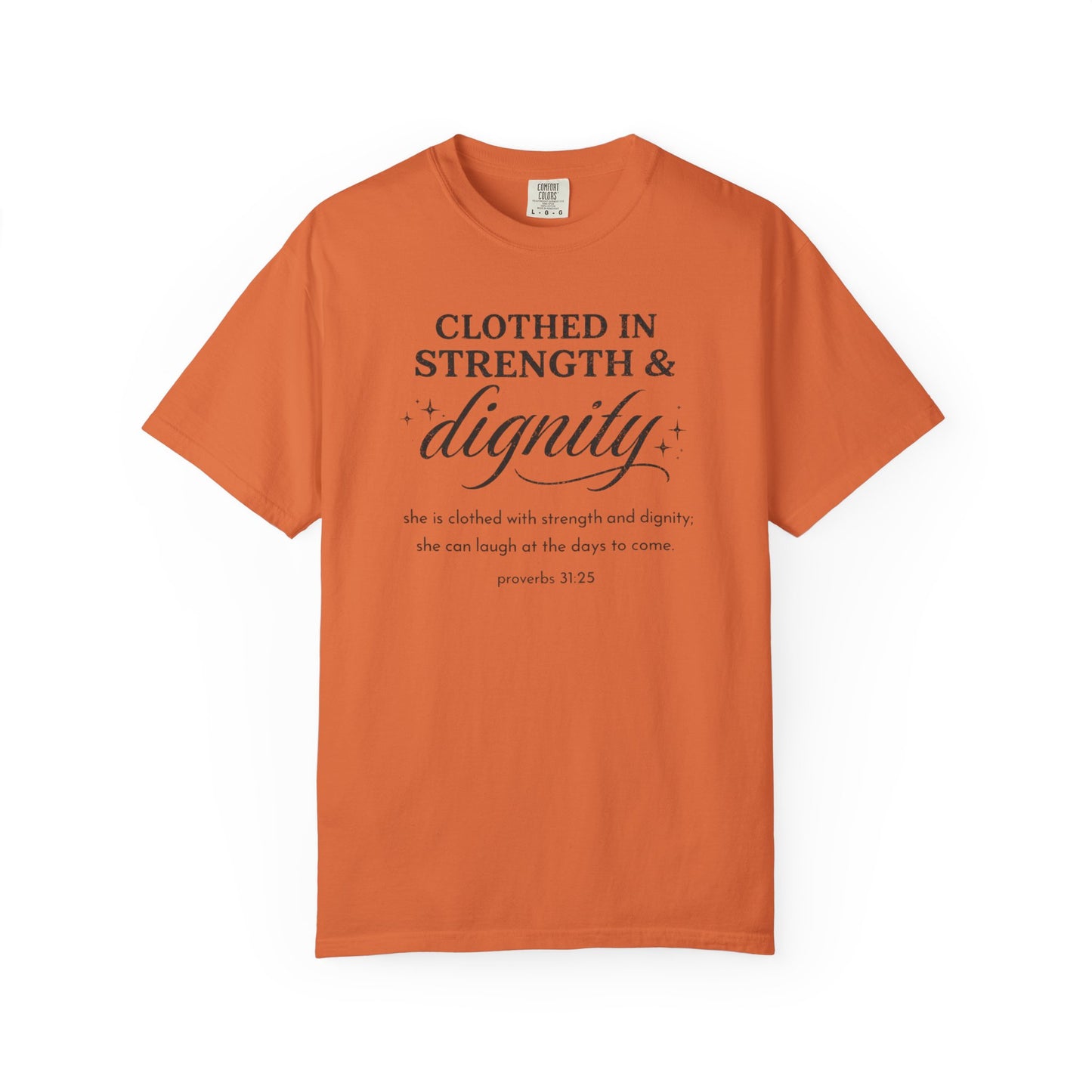 Clothed in Strength & Dignity T-Shirt — Inspirational Proverbs 31 Tee