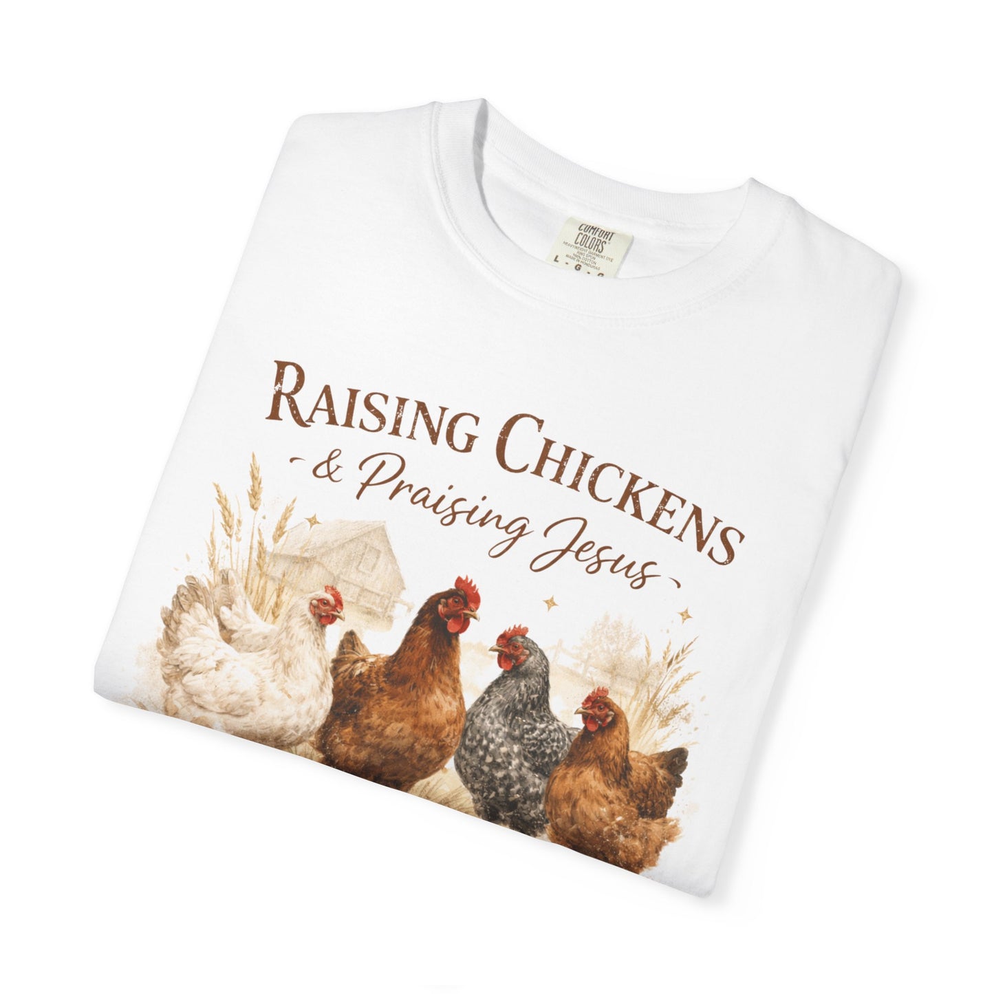 Raising Chickens Praising Jesus T-shirt