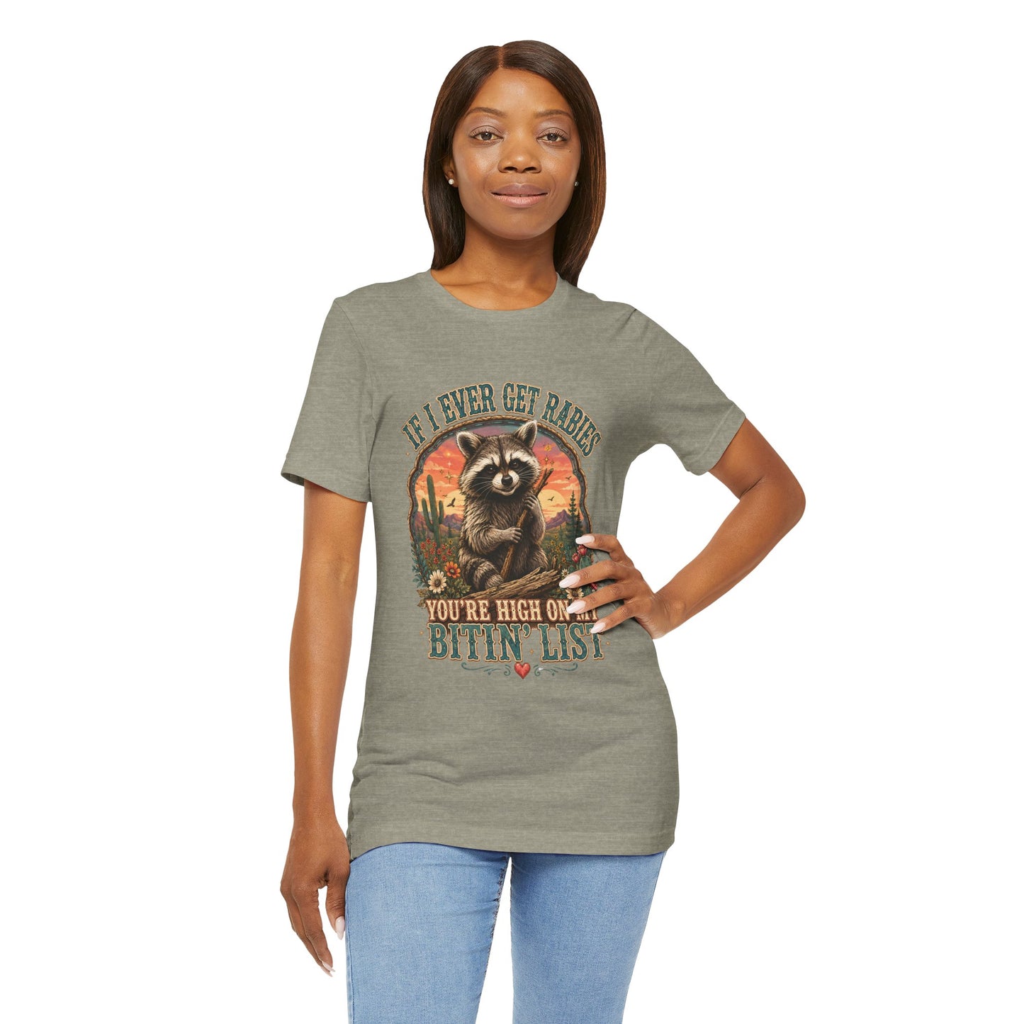 If I Ever Get Rabies You’re High On My Bitin’ List Raccoon Graphic Tee