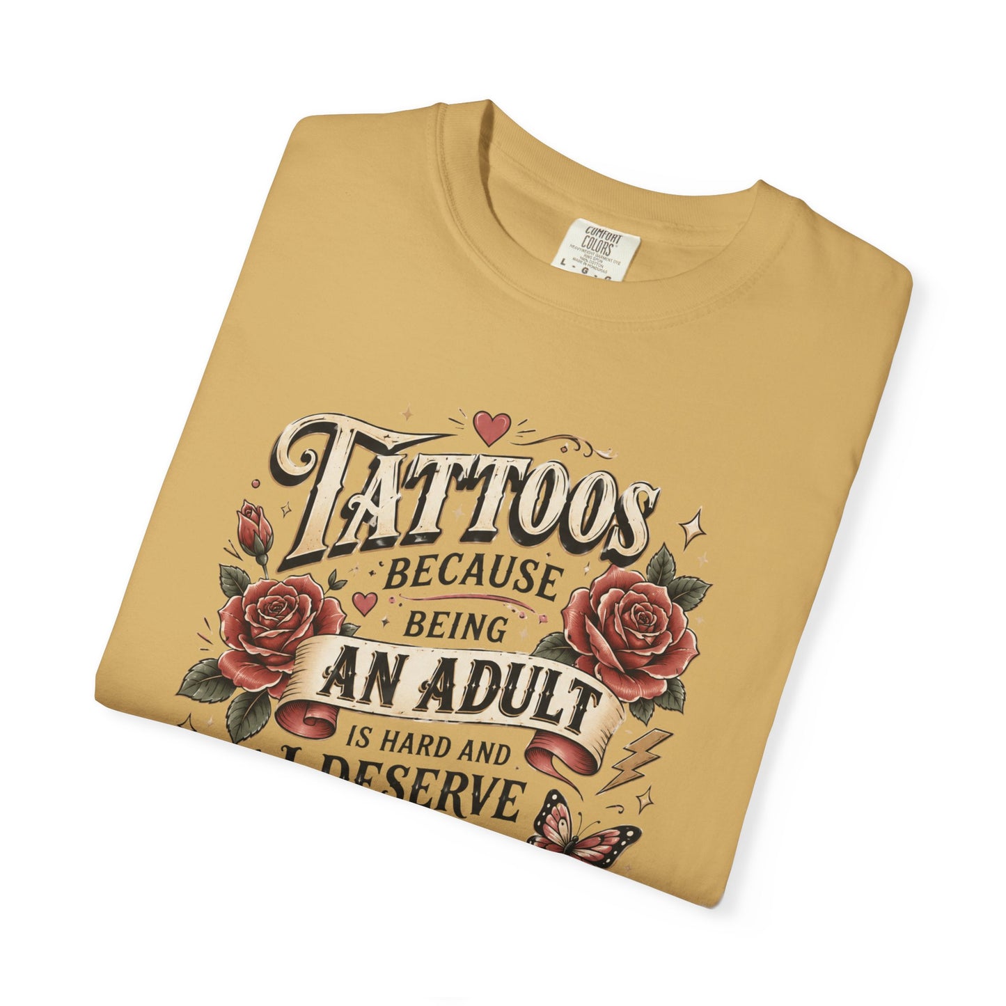 "Tattoos Because Being An Adult I Deserve Stickers" T-Shirt