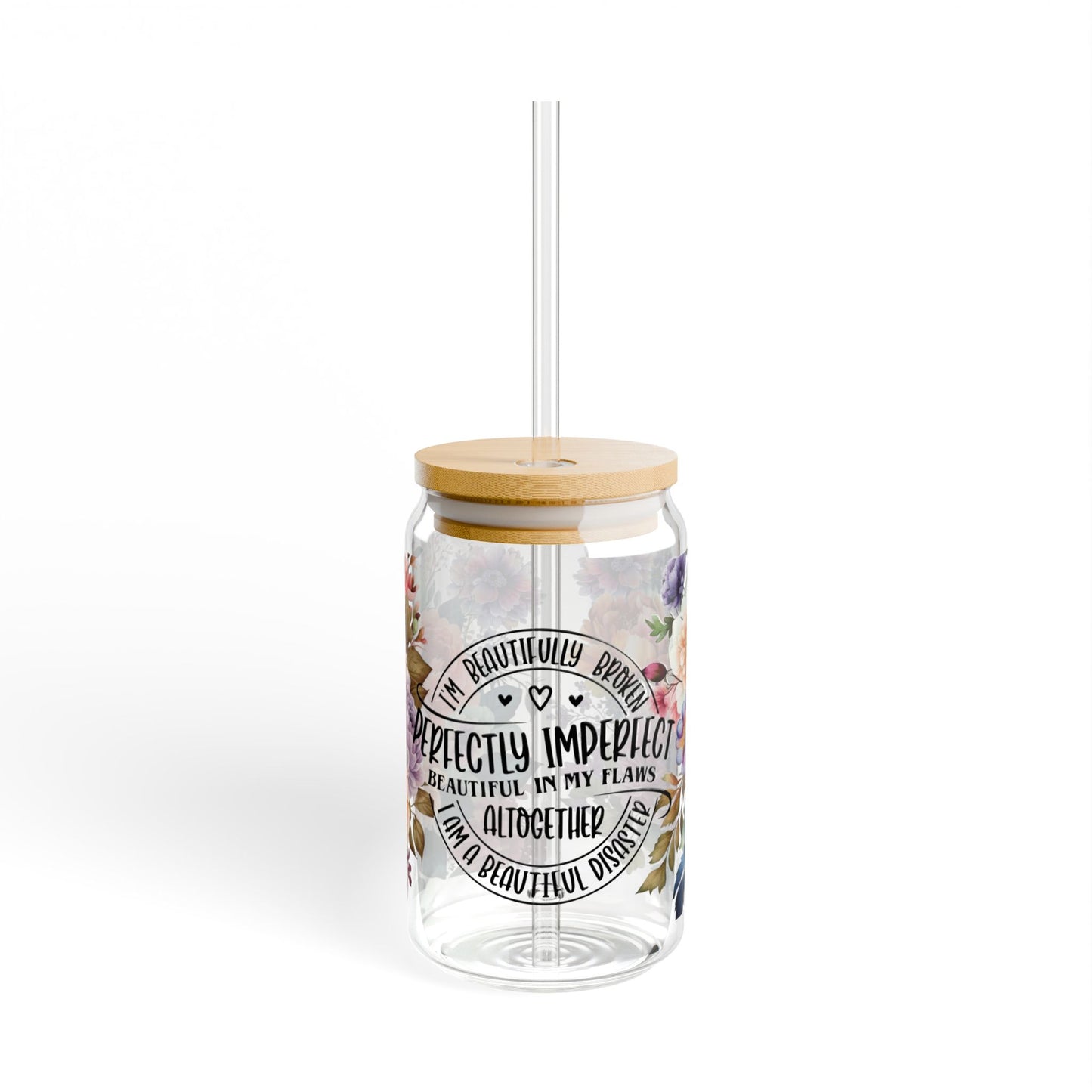 Floral Sipper Glass - 16oz Mason Jar Tumbler with Straw, 'Perfectly Imperfect' Inspirational Design