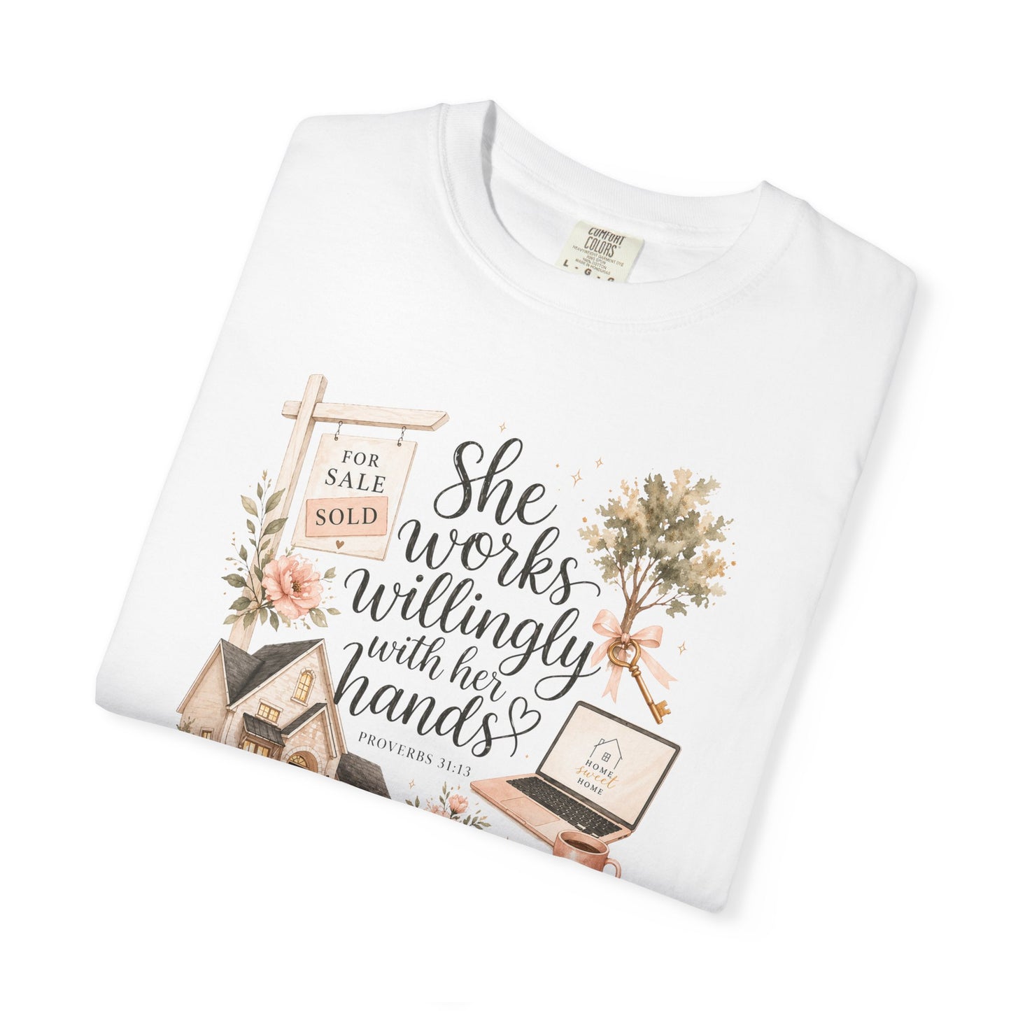 She Works Willingly With Her Hands T-Shirt — Realtor Graphic Tee