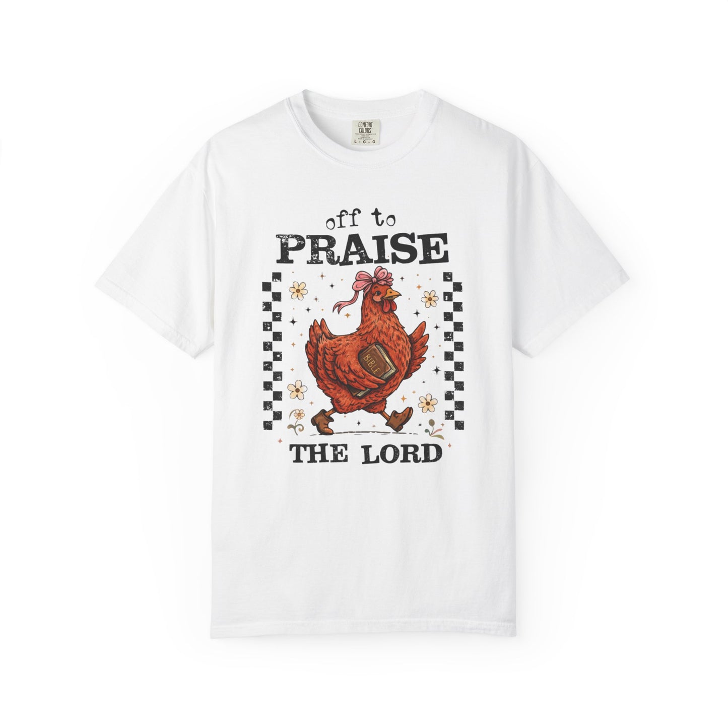 Praise the Lord Chicken T-Shirt — 'Off to Praise the Lord' Vintage Farmhouse Tee