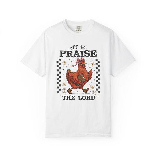 Praise the Lord Chicken T-Shirt — 'Off to Praise the Lord' Vintage Farmhouse Tee