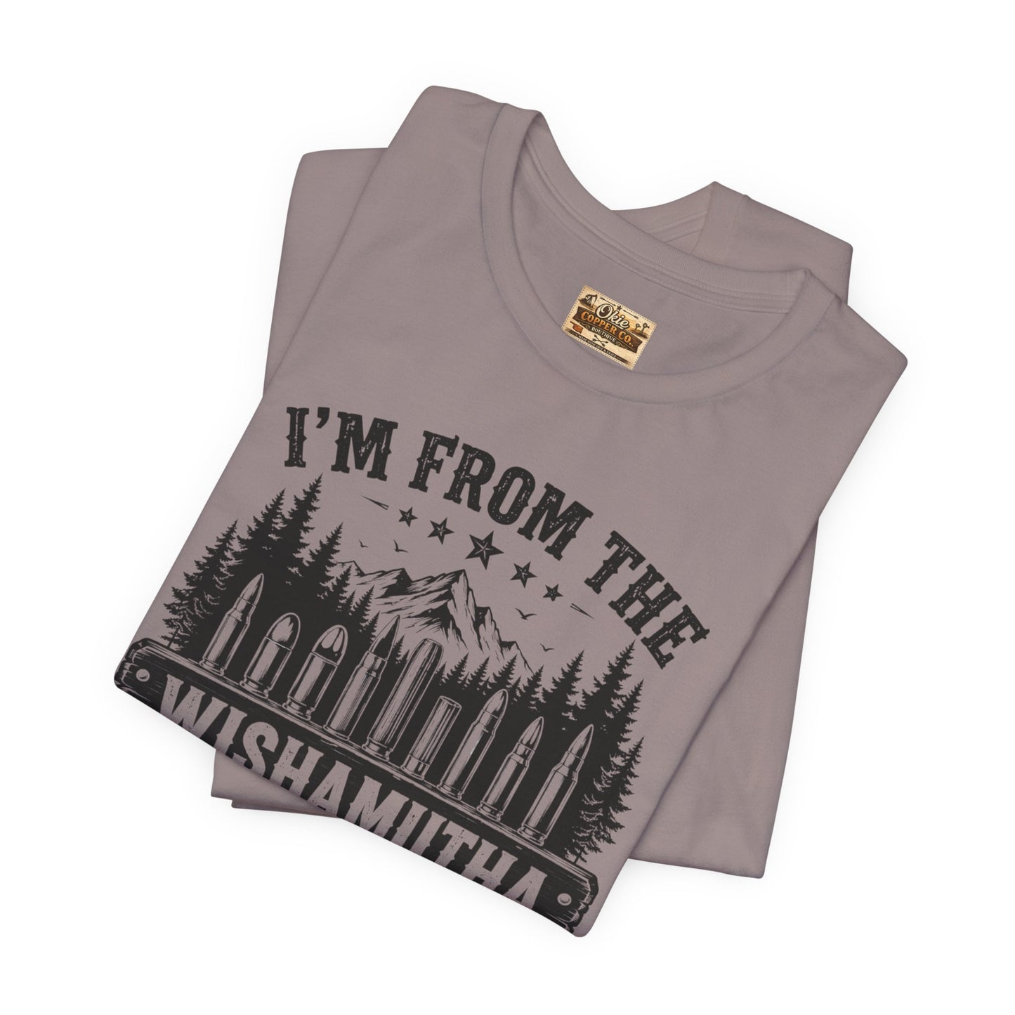 Funny Graphic Tee - "I'm From The Wishamutha F***a Woods" Forest Camping Shirt