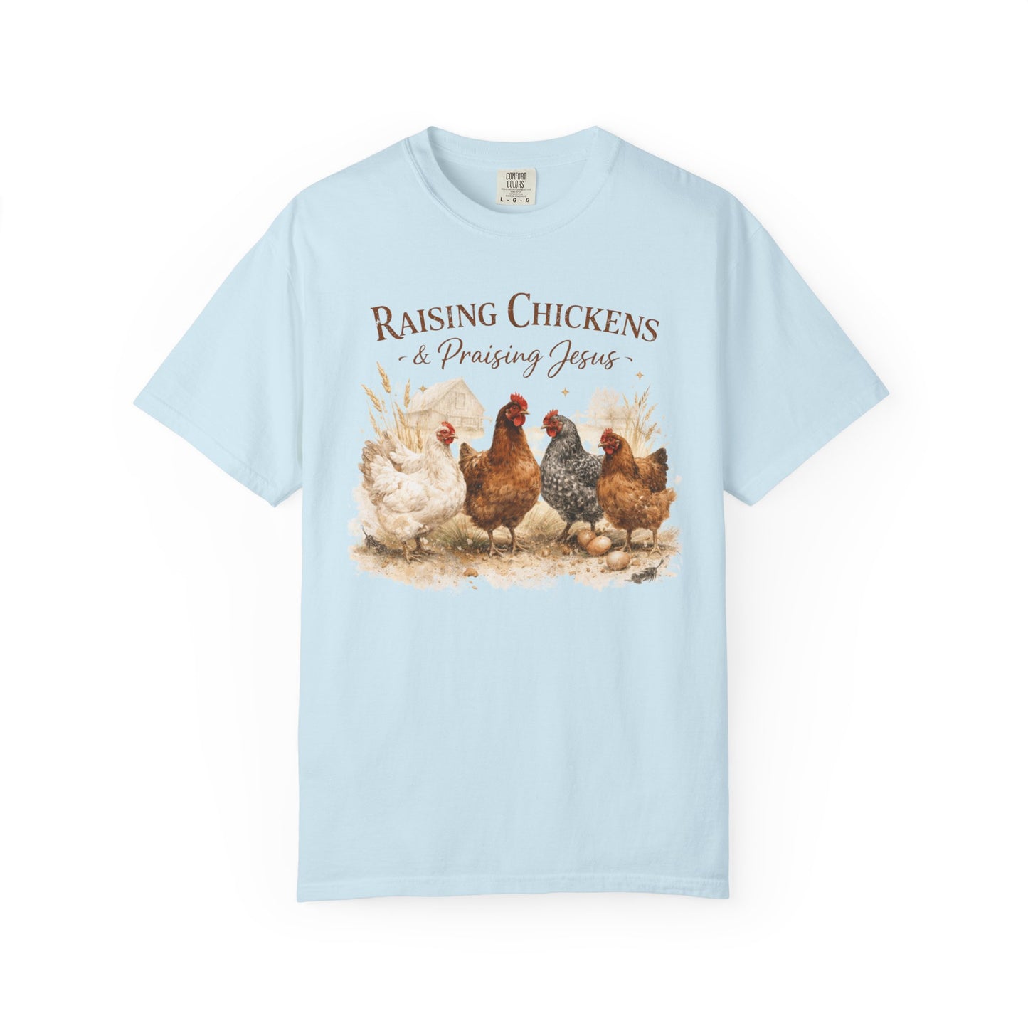 Raising Chickens Praising Jesus T-shirt