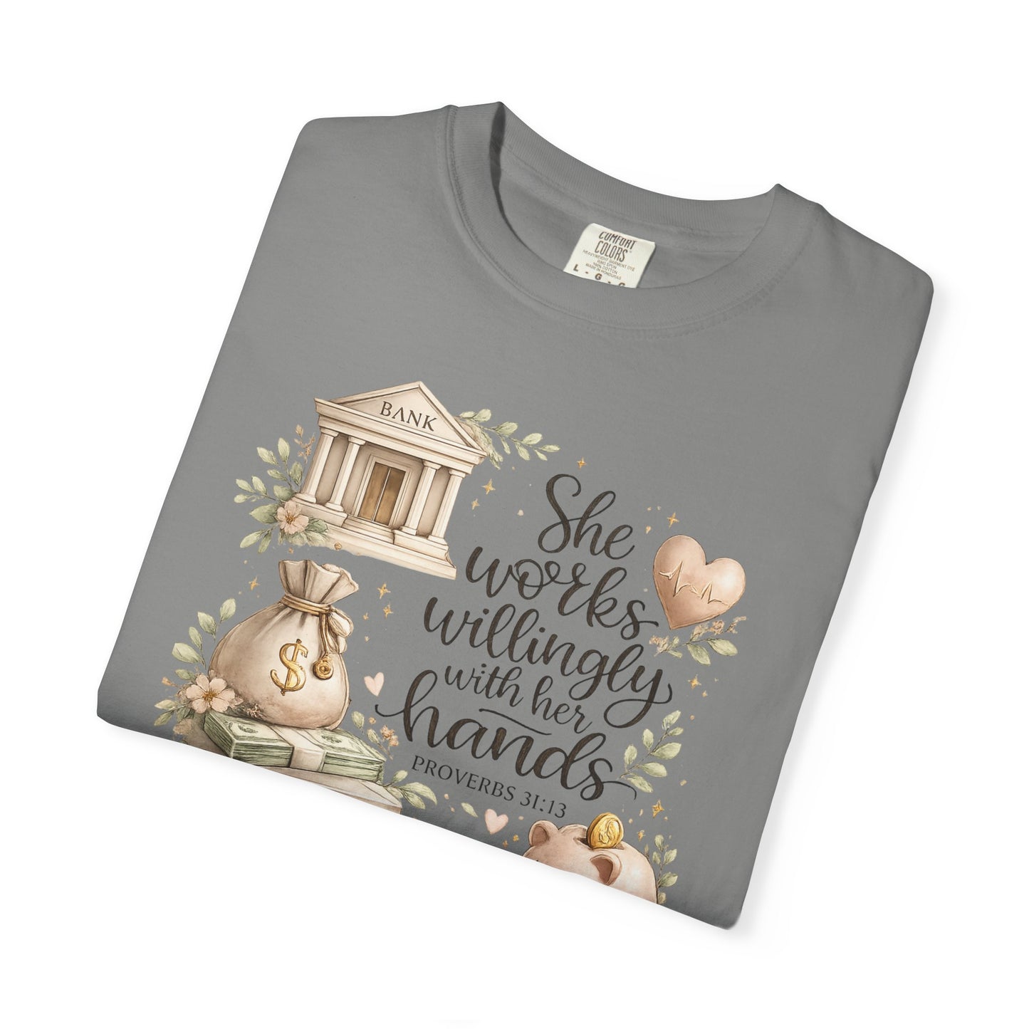 She Works Willingly With Her Hands T-Shirt — Banker