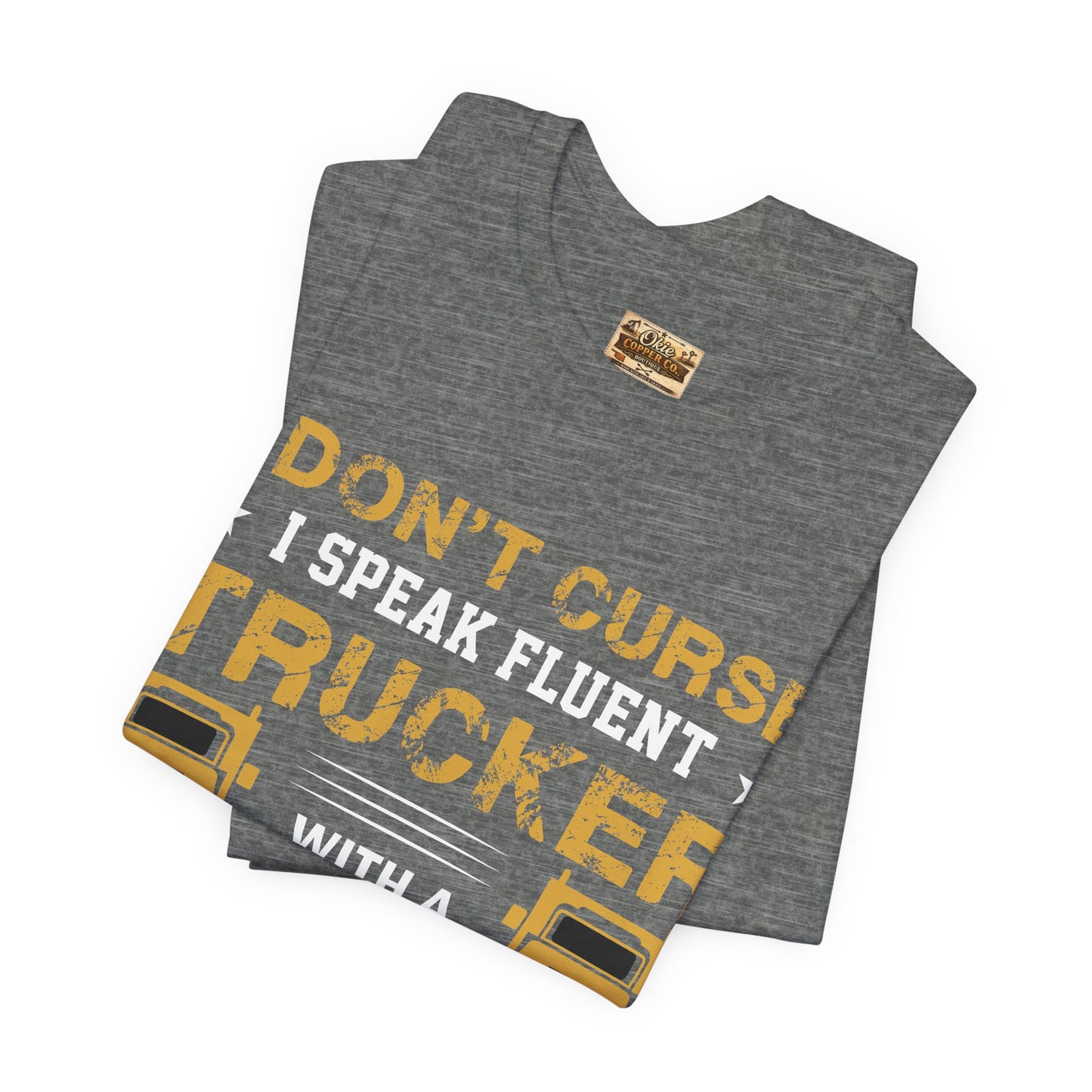 Trucker Humor T-Shirt — "I Don't Curse, I Speak Fluent Trucker" Graphic Tee