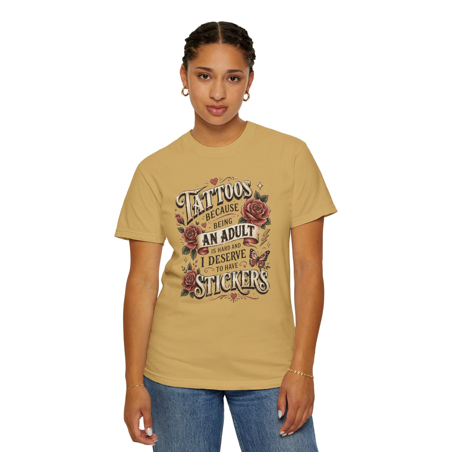 "Tattoos Because Being An Adult I Deserve Stickers" T-Shirt