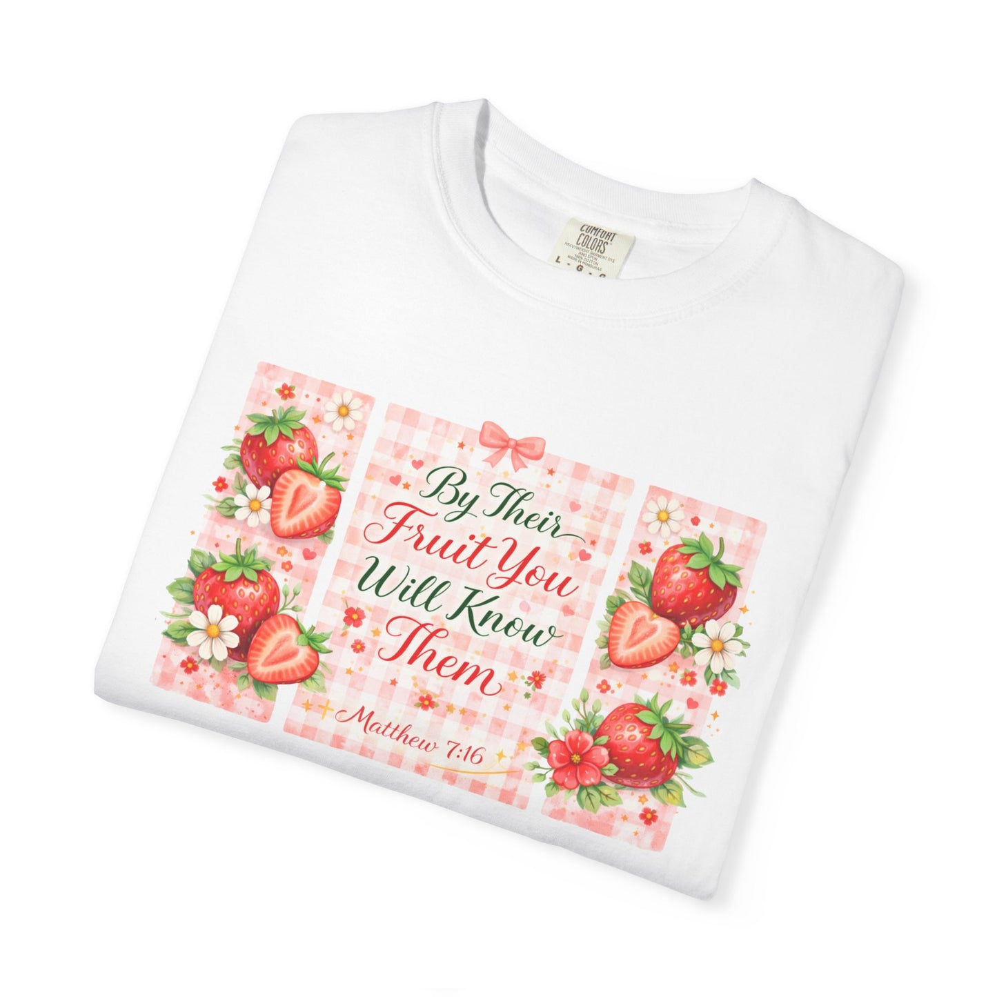 T-Shirt — “By Their Fruit You Will Know Them” Floral Strawberry Graphic Tee