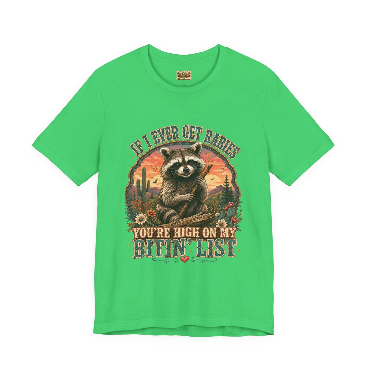 If I Ever Get Rabies You’re High On My Bitin’ List Raccoon Graphic Tee