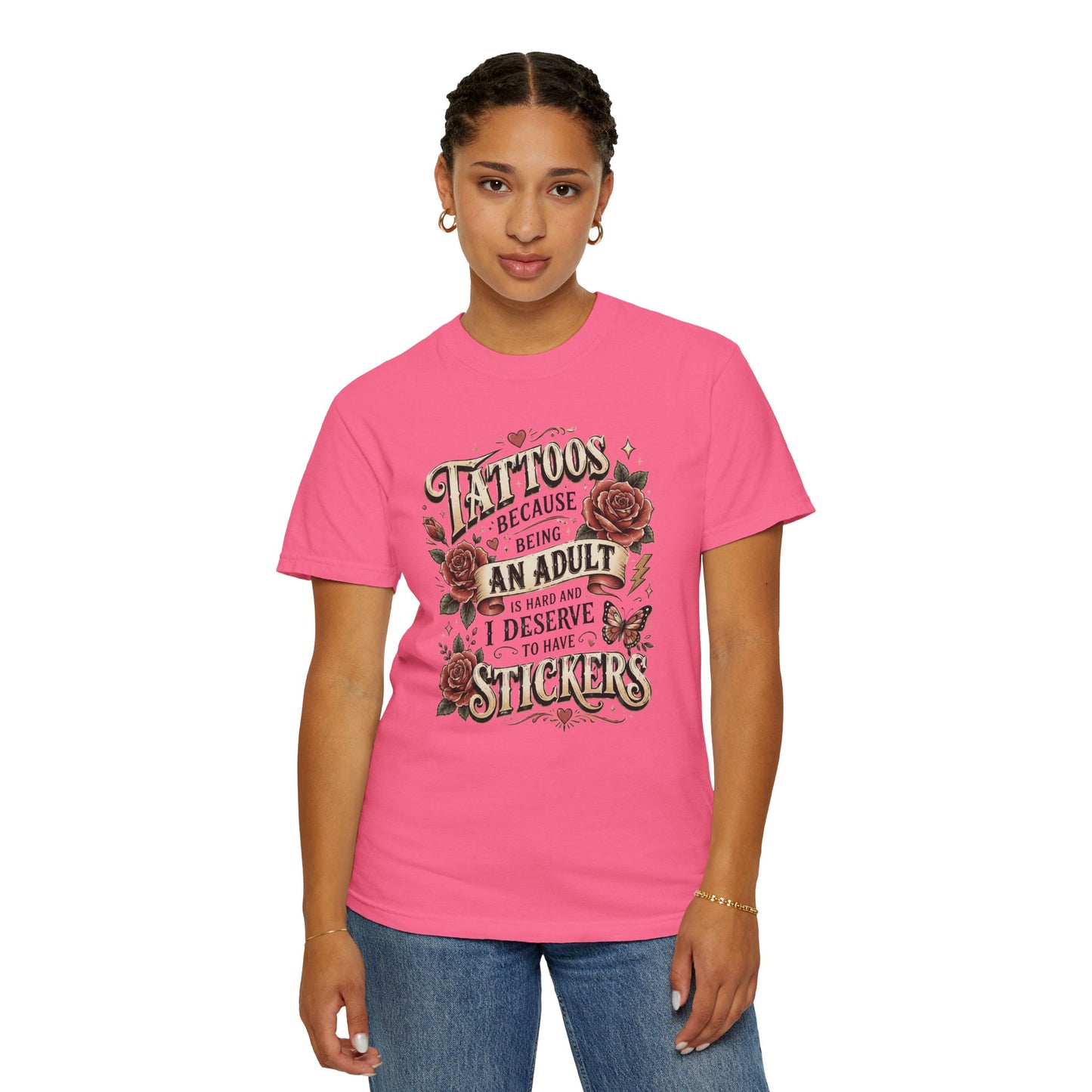"Tattoos Because Being An Adult I Deserve Stickers" T-Shirt