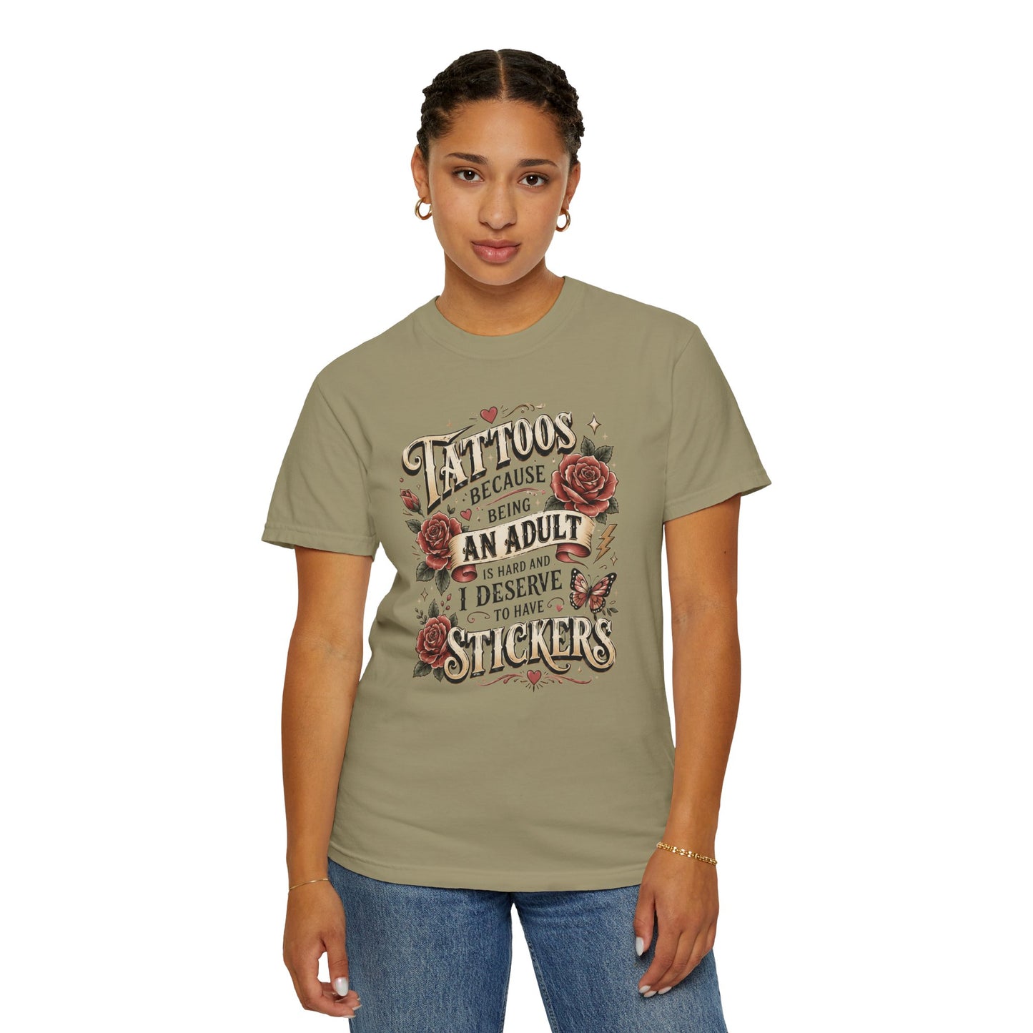 "Tattoos Because Being An Adult I Deserve Stickers" T-Shirt