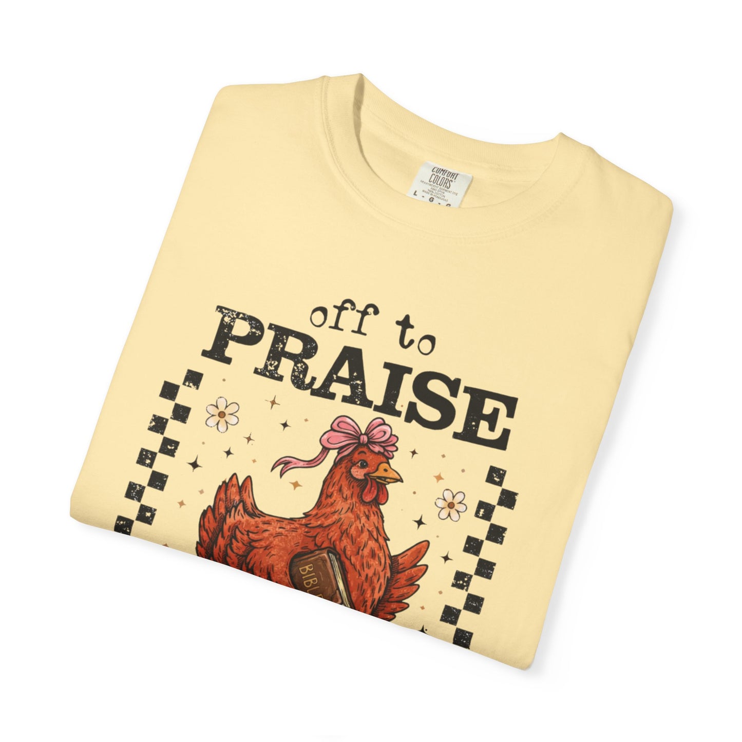 Praise the Lord Chicken T-Shirt — 'Off to Praise the Lord' Vintage Farmhouse Tee